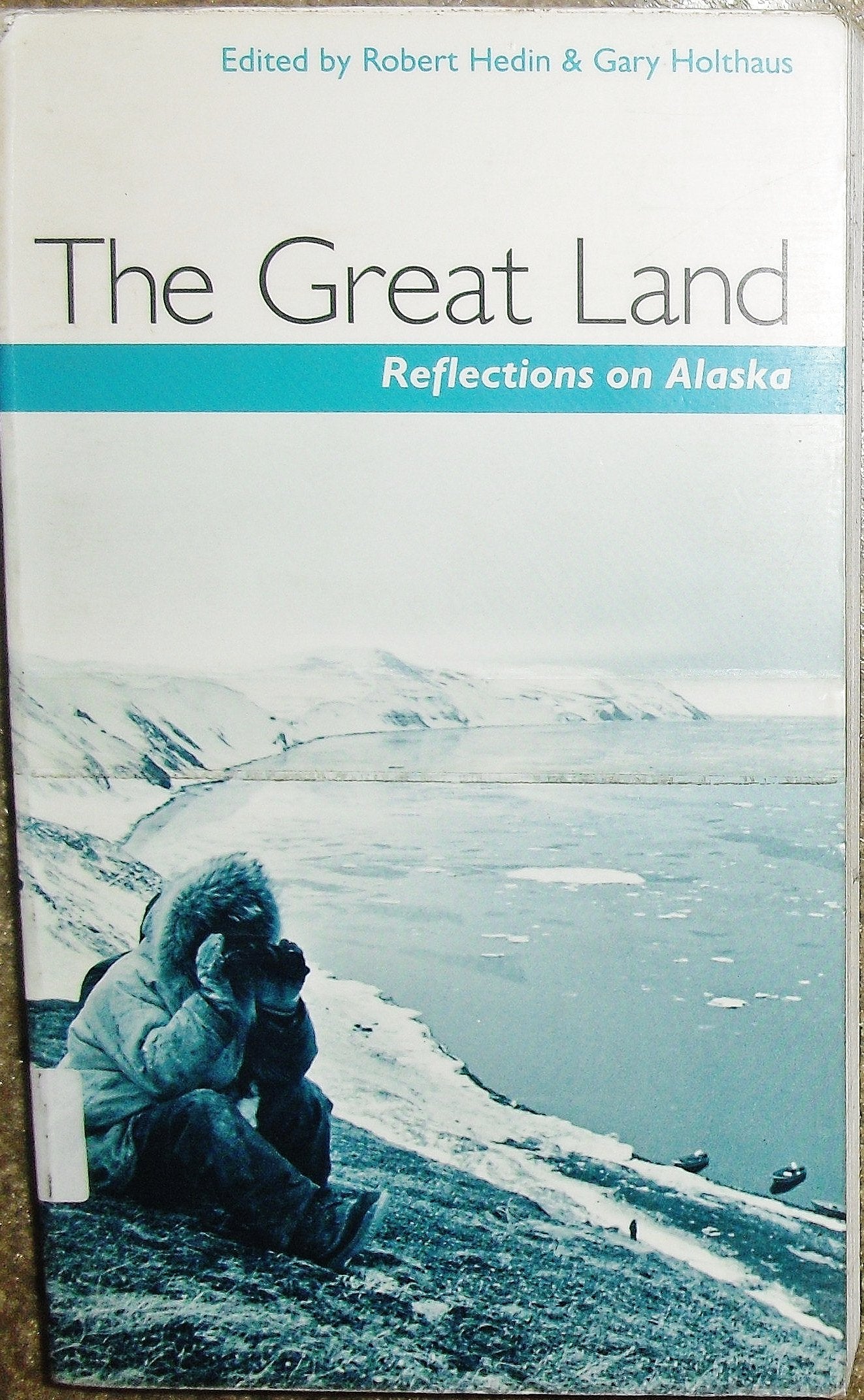 The Great Land: Reflections on Alaska,Used