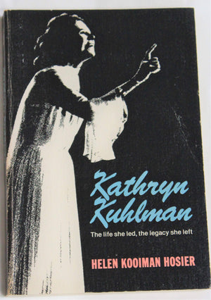 Kathryn Kuhlman: The Life She Led, the Legacy She Left,Used