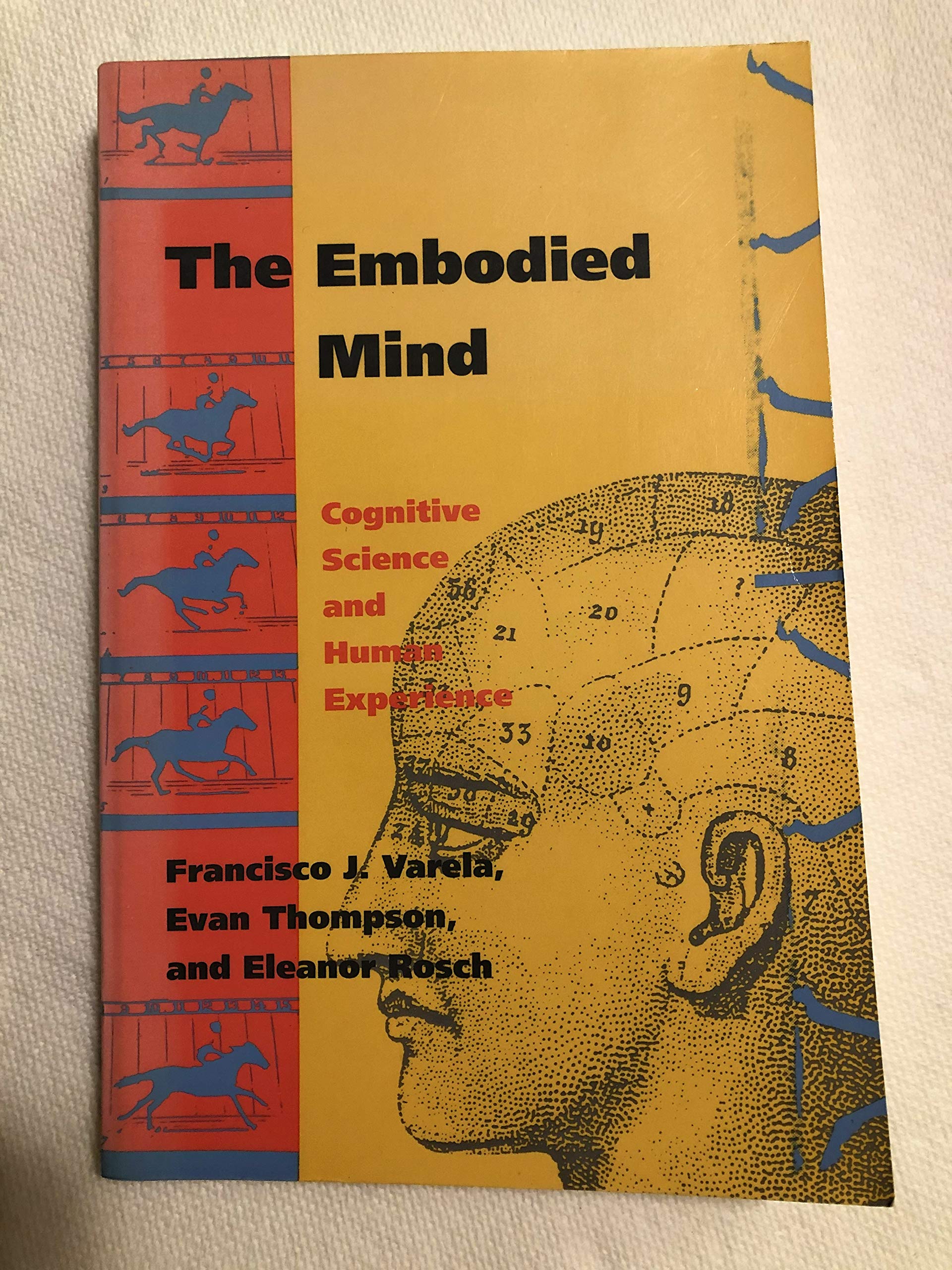 The Embodied Mind: Cognitive Science And Human Experience