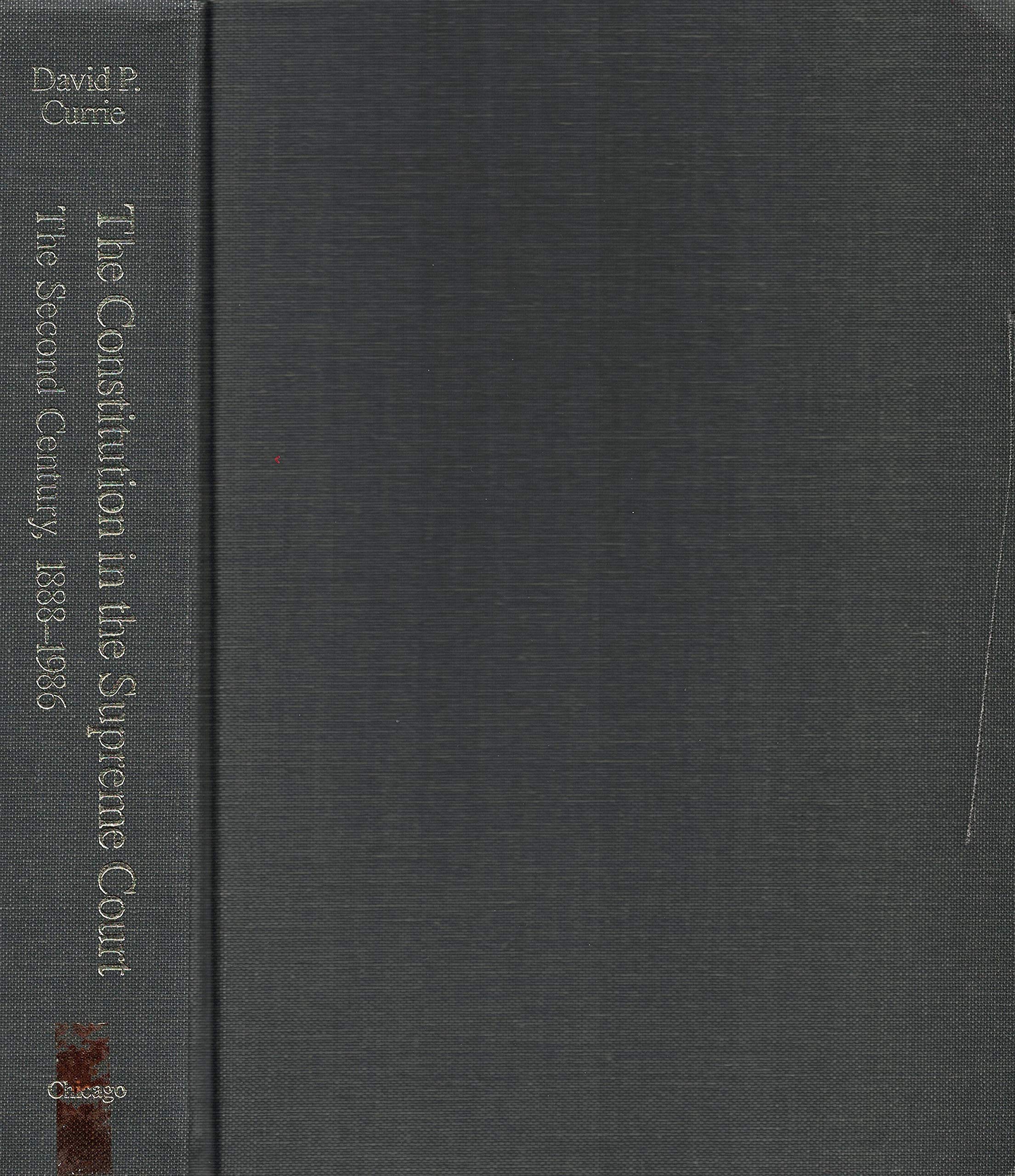 The Constitution in the Supreme Court: The Second Century, 18881986,Used