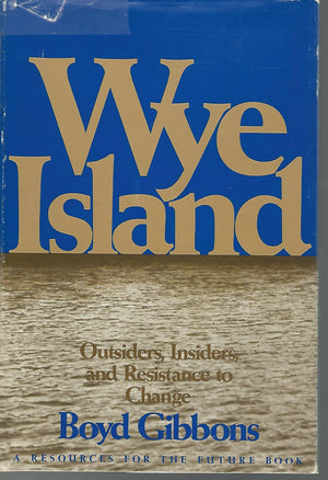 Wye Island (Maryland): Outsiders, Insiders and Resistance to Change (James Rouse & Company),Used