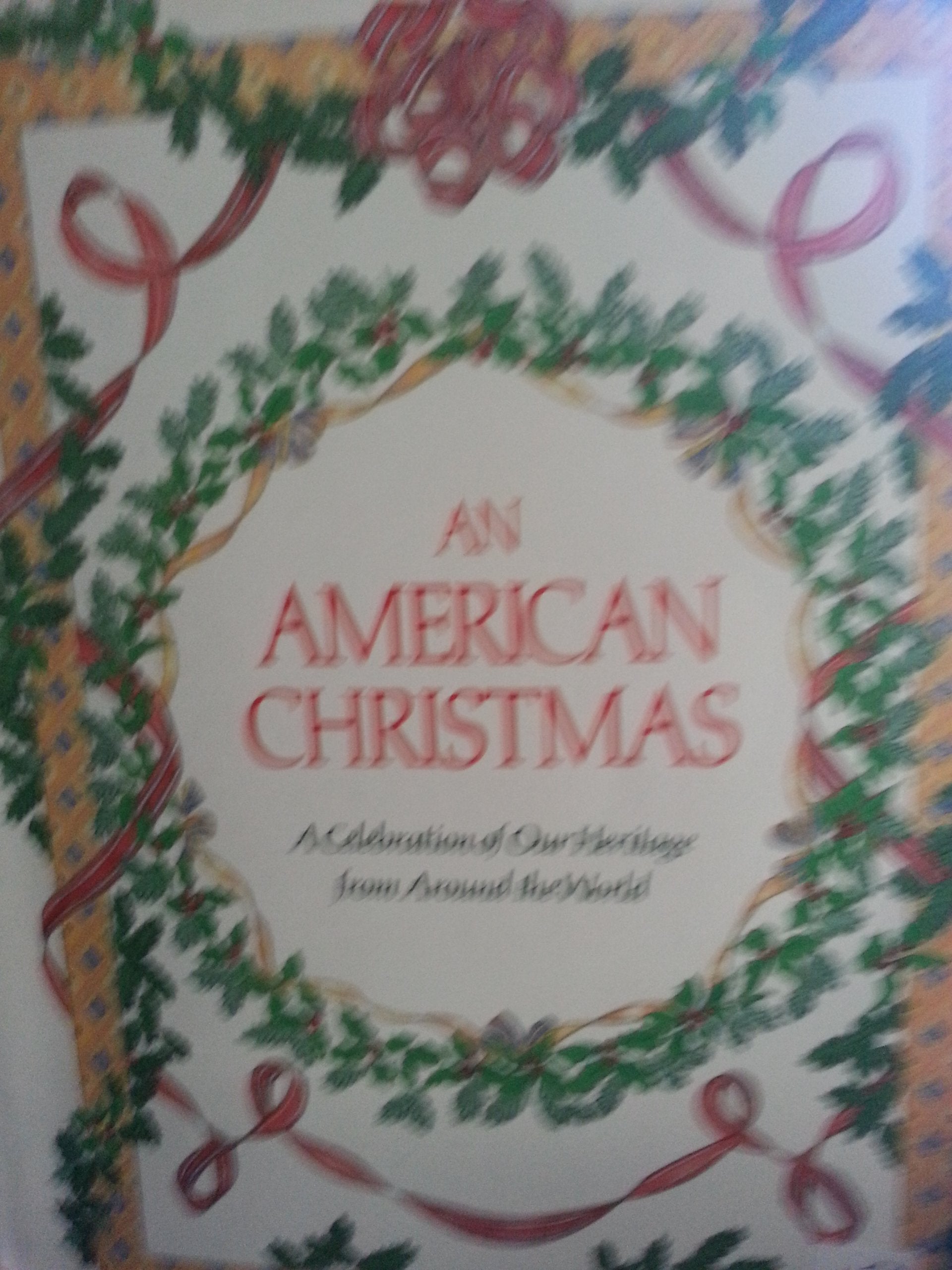 An American Christmas: A Celebration of Our Heritage from Around the World,Used