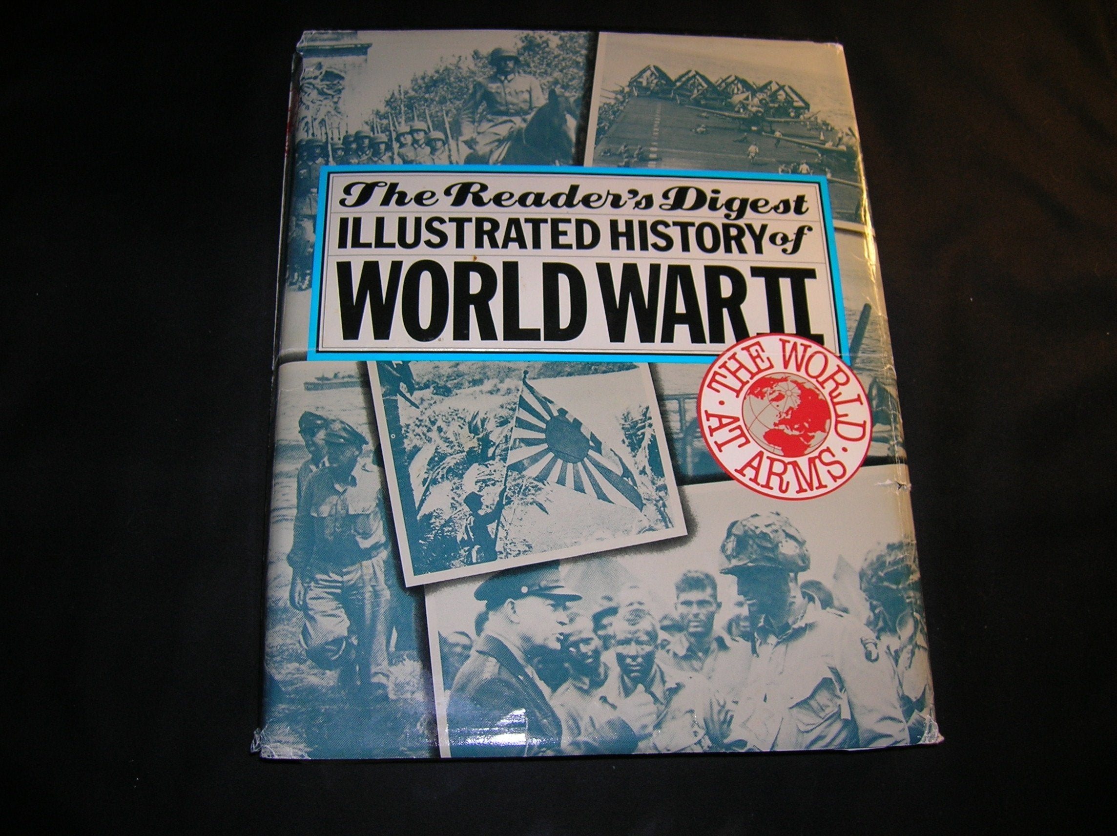 The World at Arms: Reader's Digest Illustrated History of World War II,Used