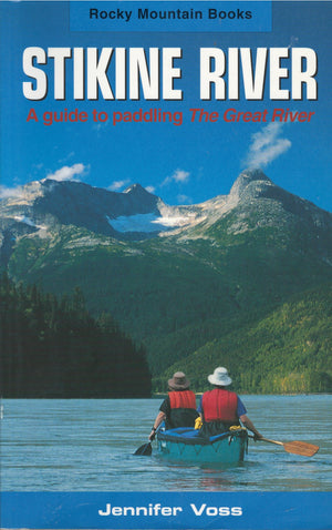Stikine River: A Guide to Paddling the Great River,Used