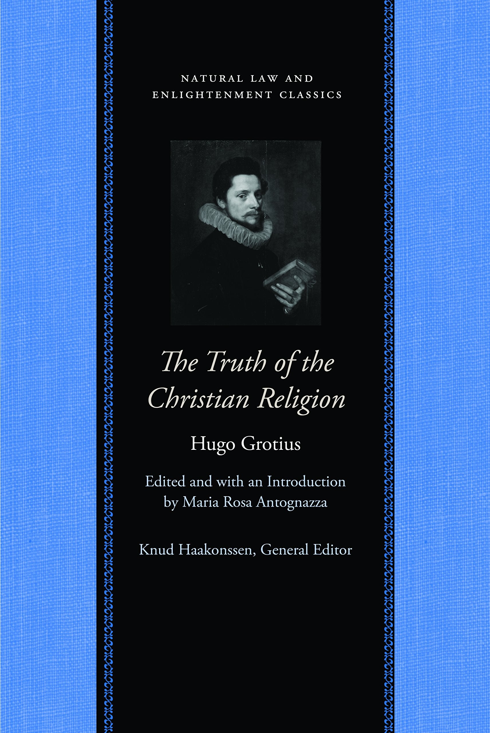 The Truth of the Christian Religion with Jean Le Clerc's Notes and Additions (Natural Law and Enlightenment Classics),Used
