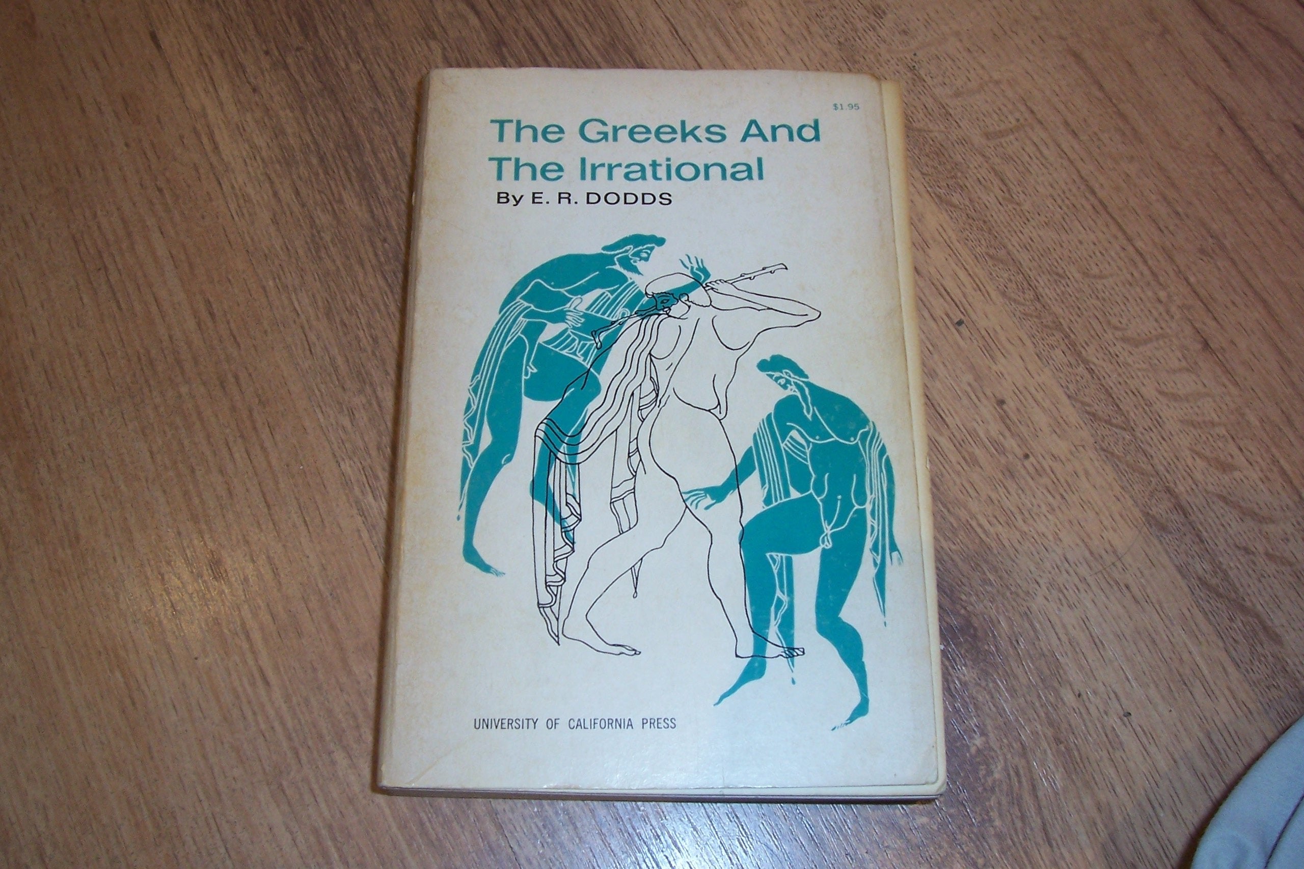 The Greeks And The Irrational (Sather Classical Lectures),New