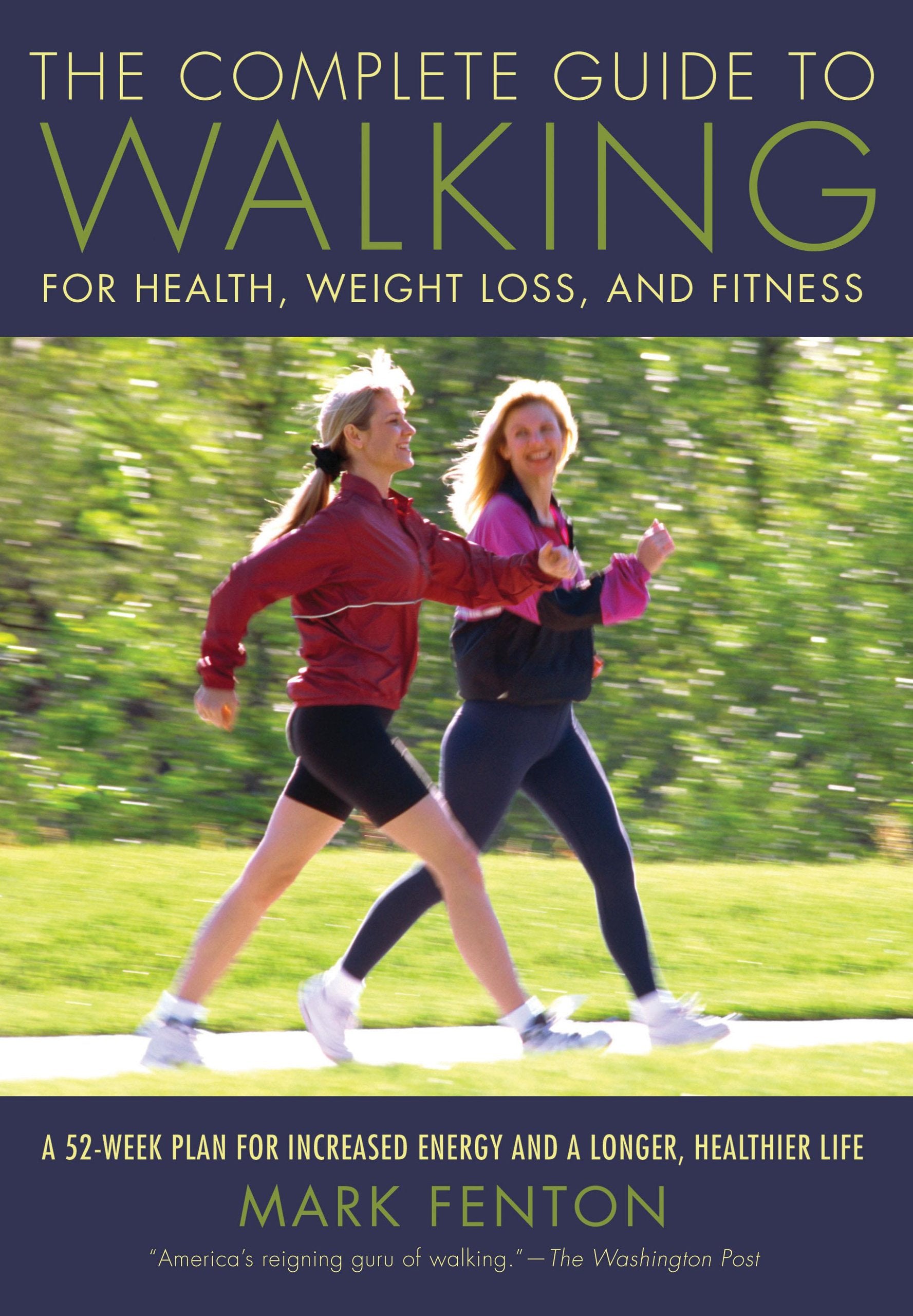 The Complete Guide to Walking: For Health, Weight Loss, and Fitness,Used