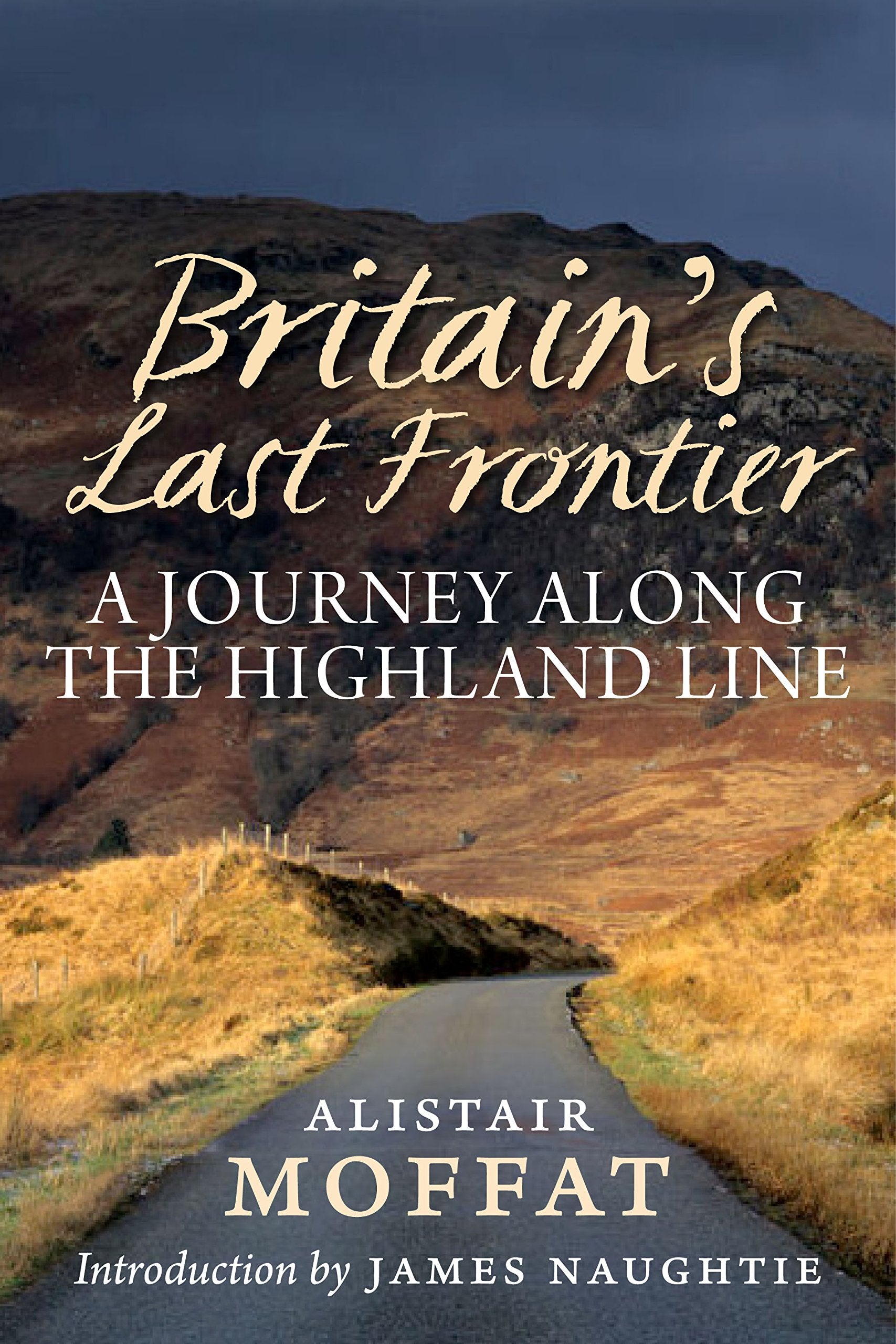 Britain's Last Frontier: A Journey Along the Highland Line,Used