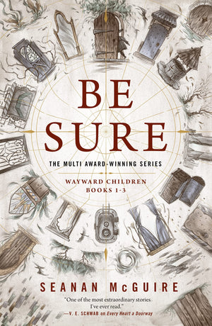Be Sure: Wayward Children, Books 13