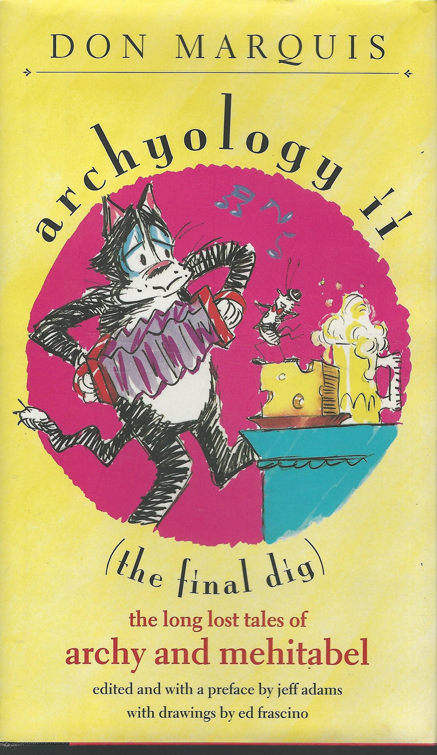 Archyology II : (The Final Dig) : The Long Lost Tales of Archy and Mehitabel,Used