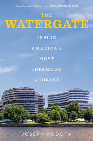 The Watergate: Inside America's Most Infamous Address,Used