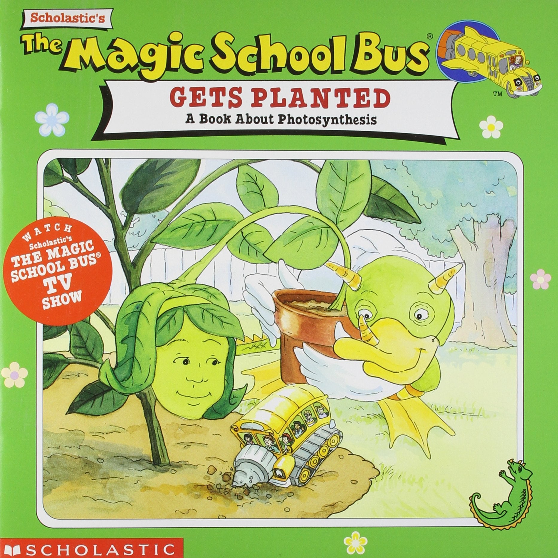 Gets Planted: A Book About Photosynthesis (The Magic School Bus),New