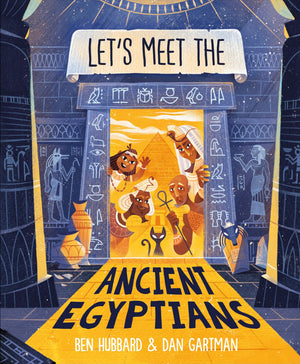 LetS Meet The Ancient Egyptians