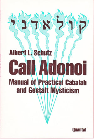 Call Adonoi: Manual Of Practical Cabalah And Gestalt Mysticism,Used