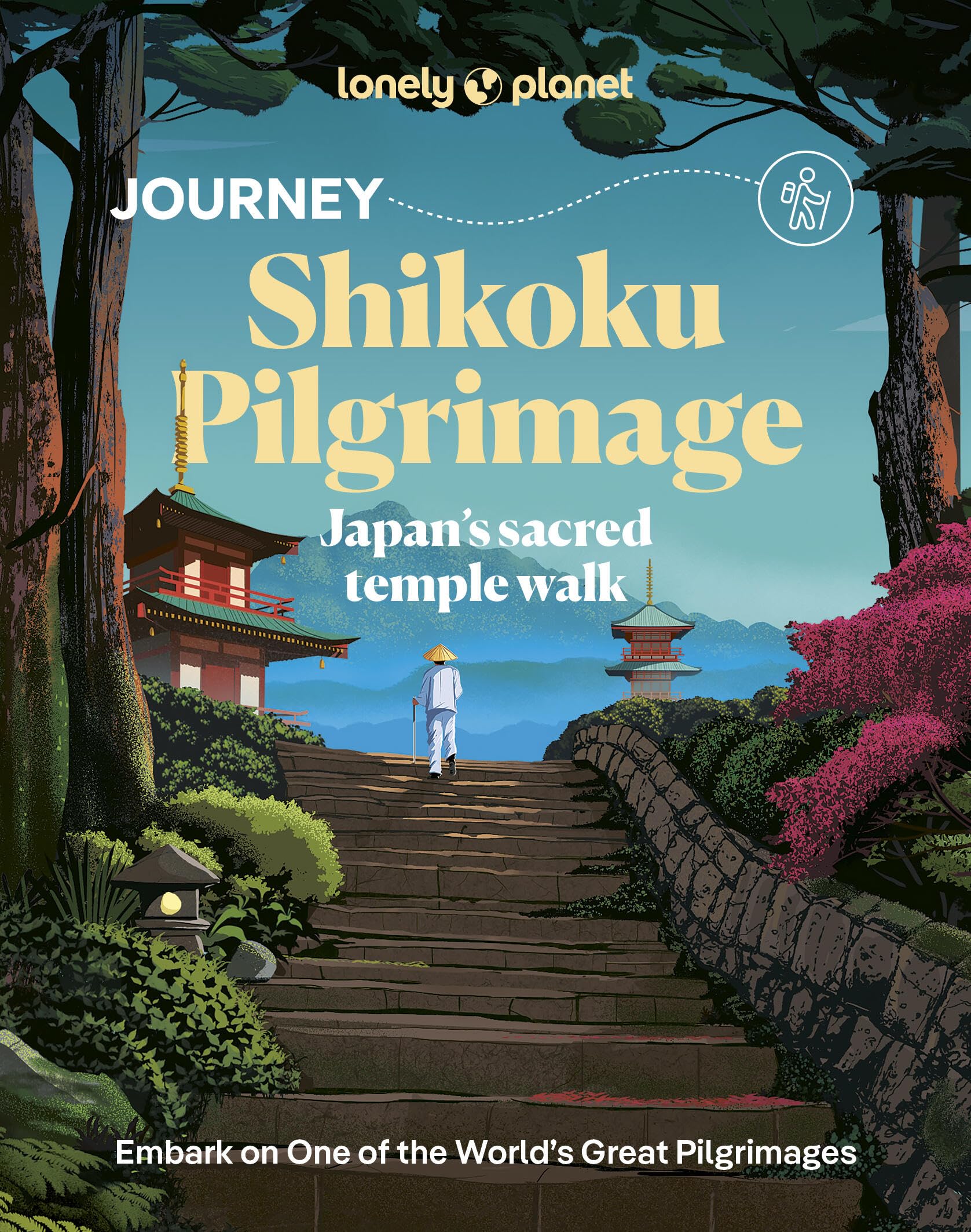 Lonely Planet Journey Shikoku Pilgrimage: JapanS Sacred Temple Walk (Travel Guide)