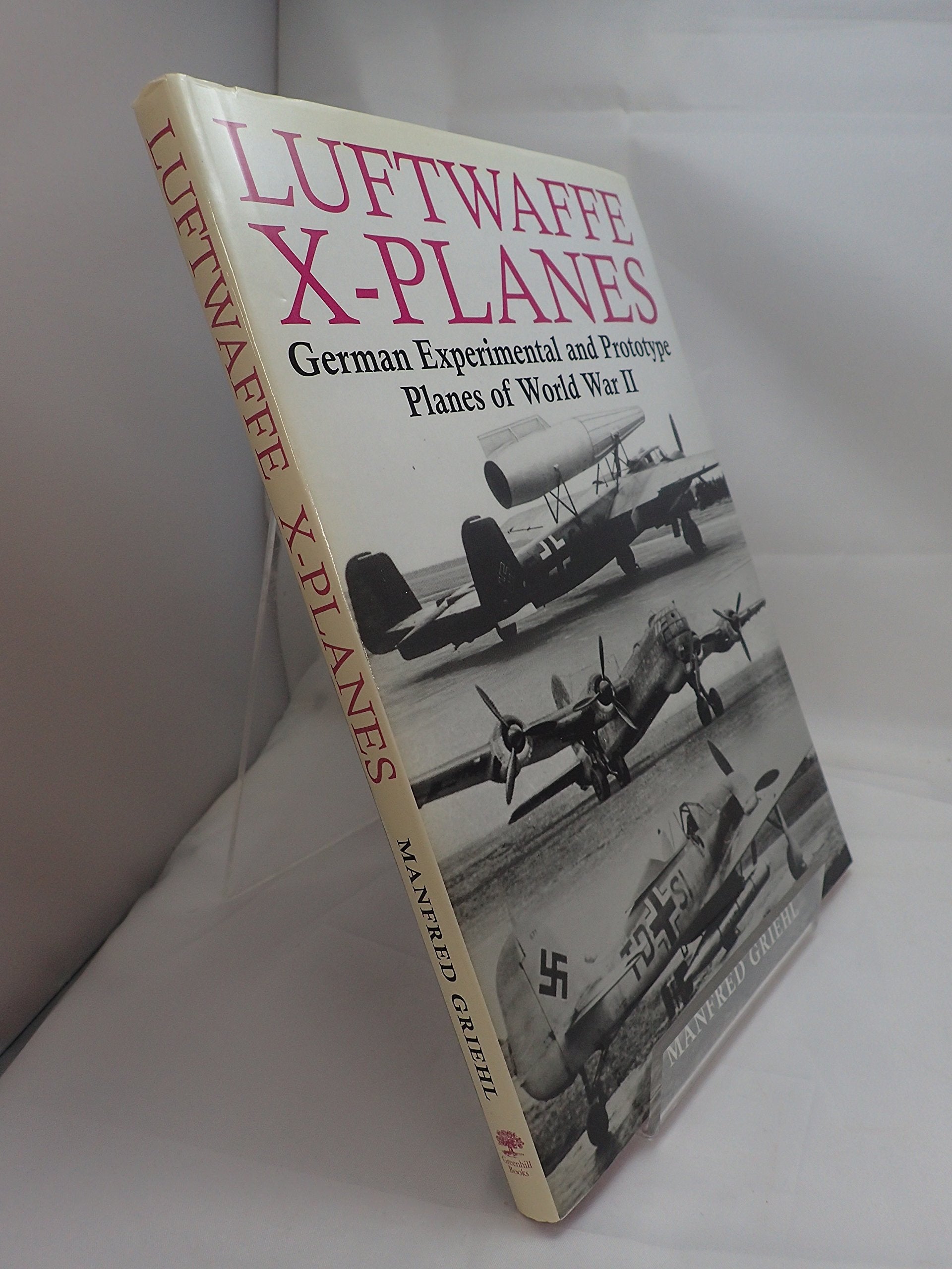 Luftwaffe XPlanes: German Experimental and Prototype Planes of World War II,Used