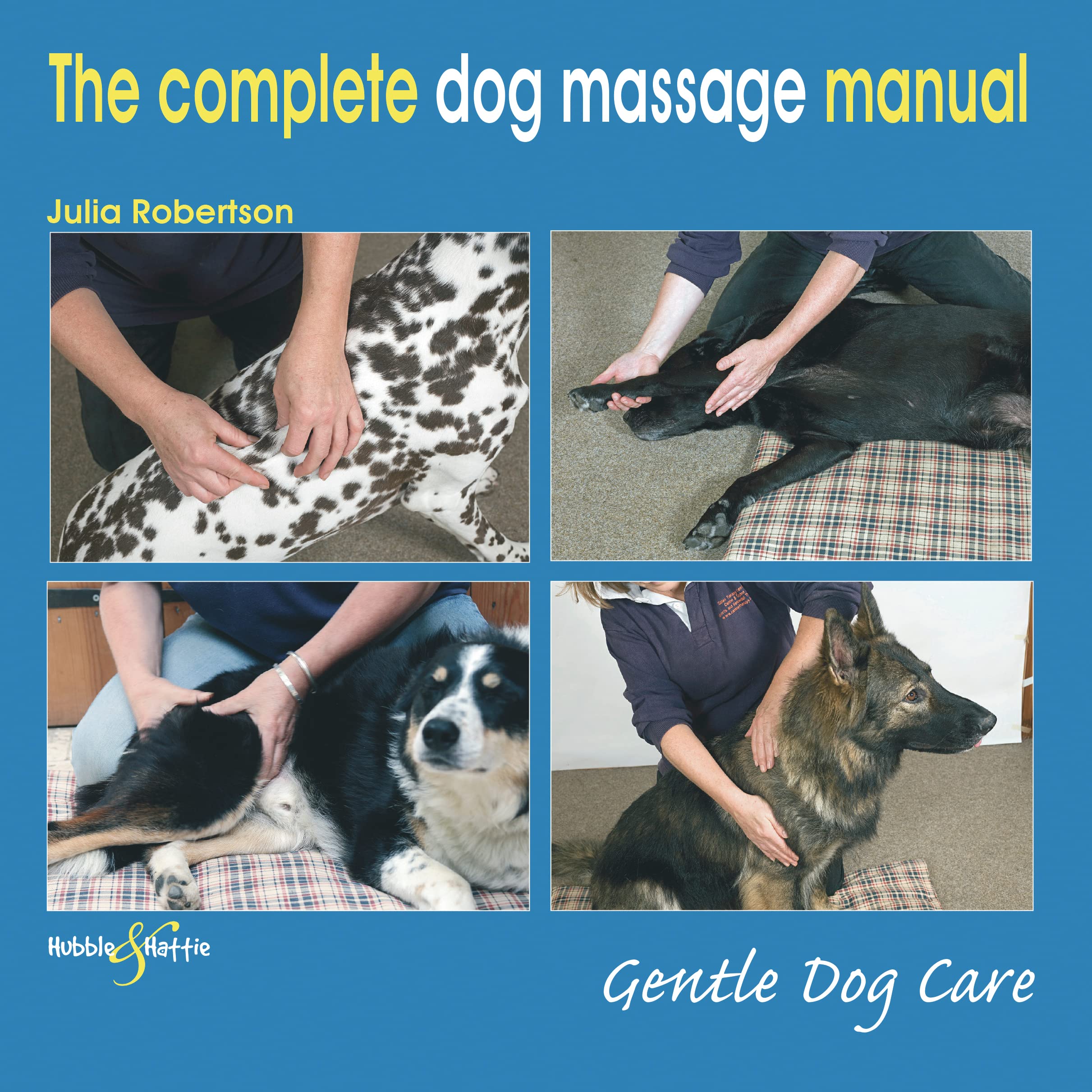 The Complete Dog Massage Manual: Gentle Dog Care,New