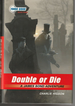 The Young Bond Series, Book Three Double or Die (A James Bond Adventure),Used