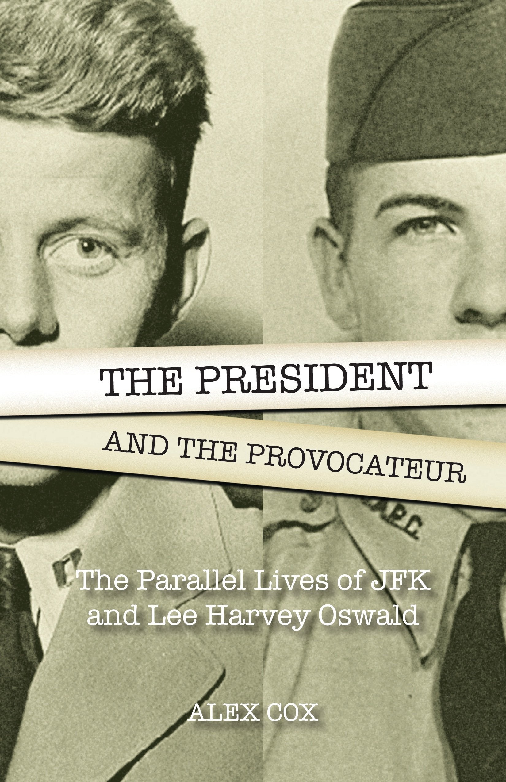 The President and the Provocateur: The Parallel Lives of JFK and Lee Harvey Oswald,Used