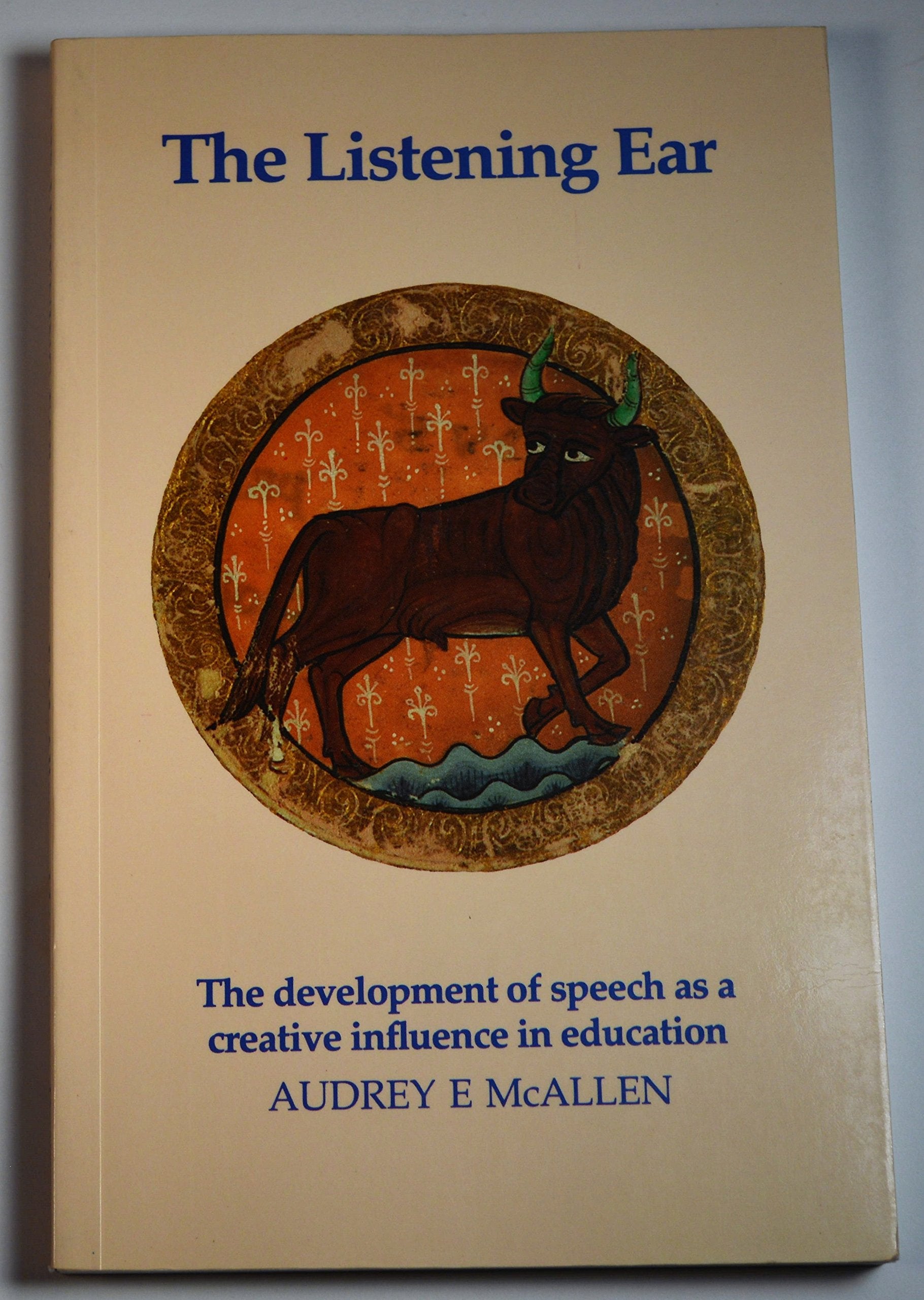 The Listening Ear: The Development of Speech As a Creative Influence in Education,Used