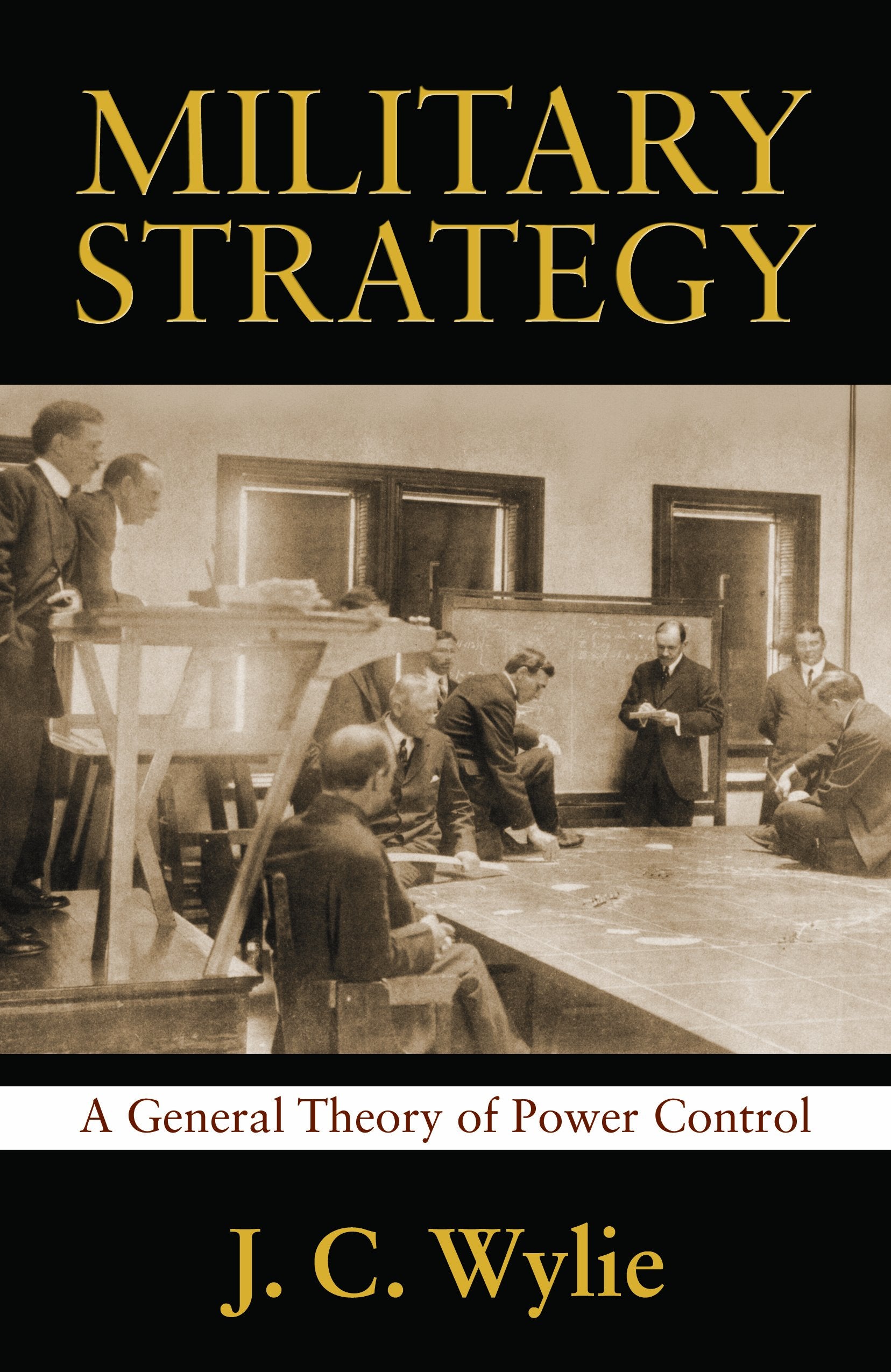 Military Strategy: A General Theory of Power Control (Classics of Sea Power),Used