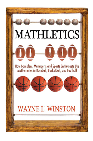 Mathletics: How Gamblers, Managers, and Sports Enthusiasts Use Mathematics in Baseball, Basketball, and Football,Used