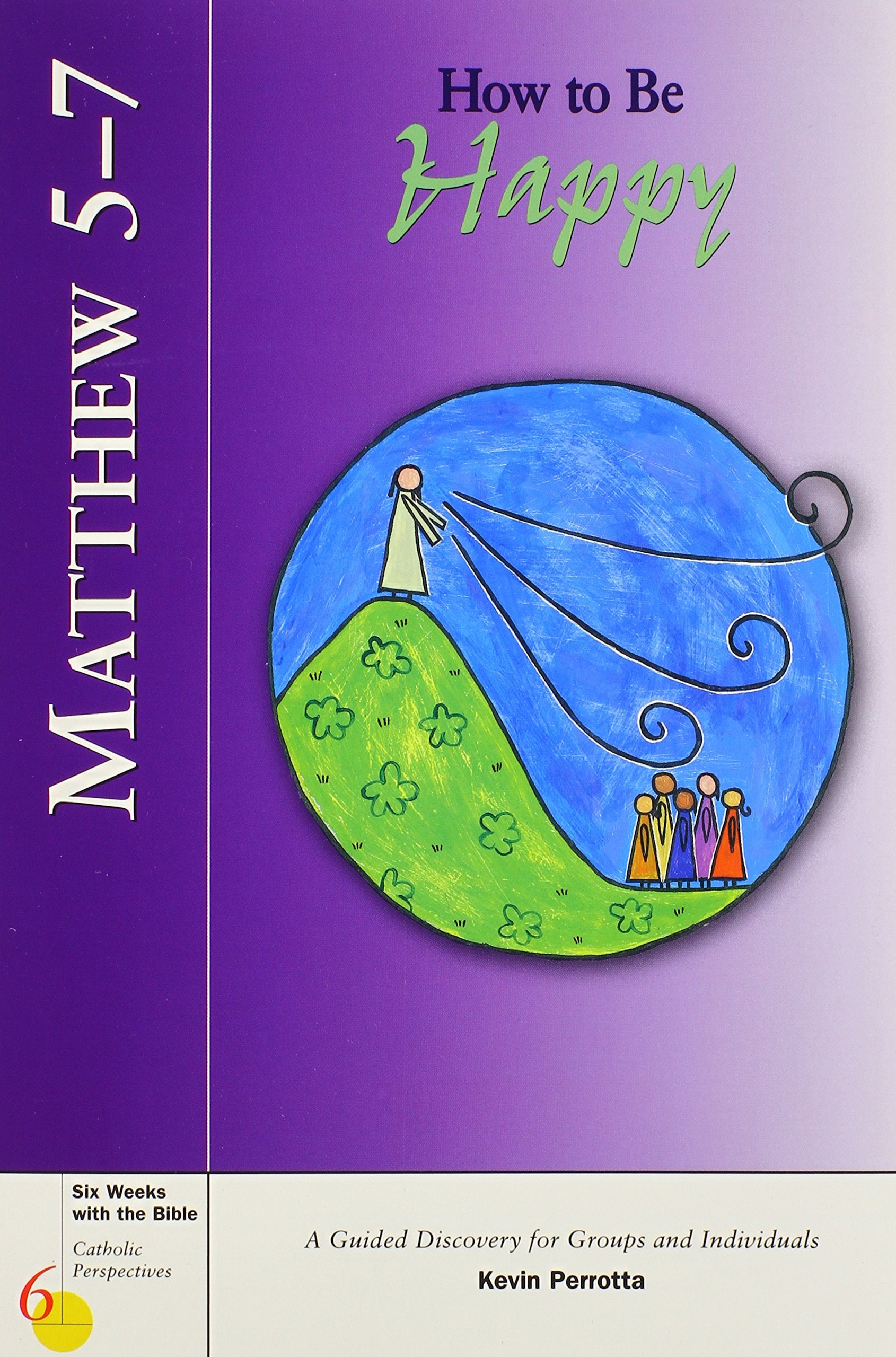 Matthew 57: How to Be Happy (Six Weeks with the Bible),Used