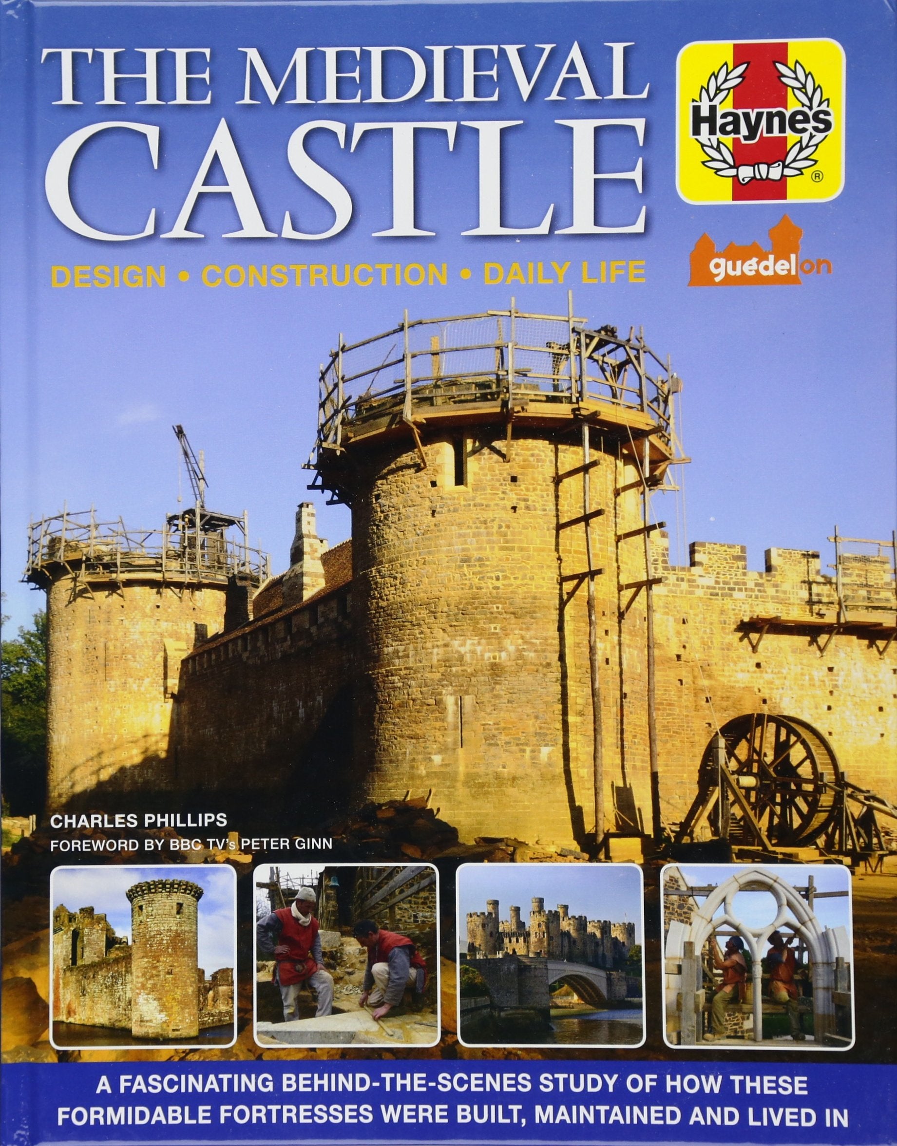 The Medieval Castle Manual: Design  Construction  Daily Life (Haynes Manuals)