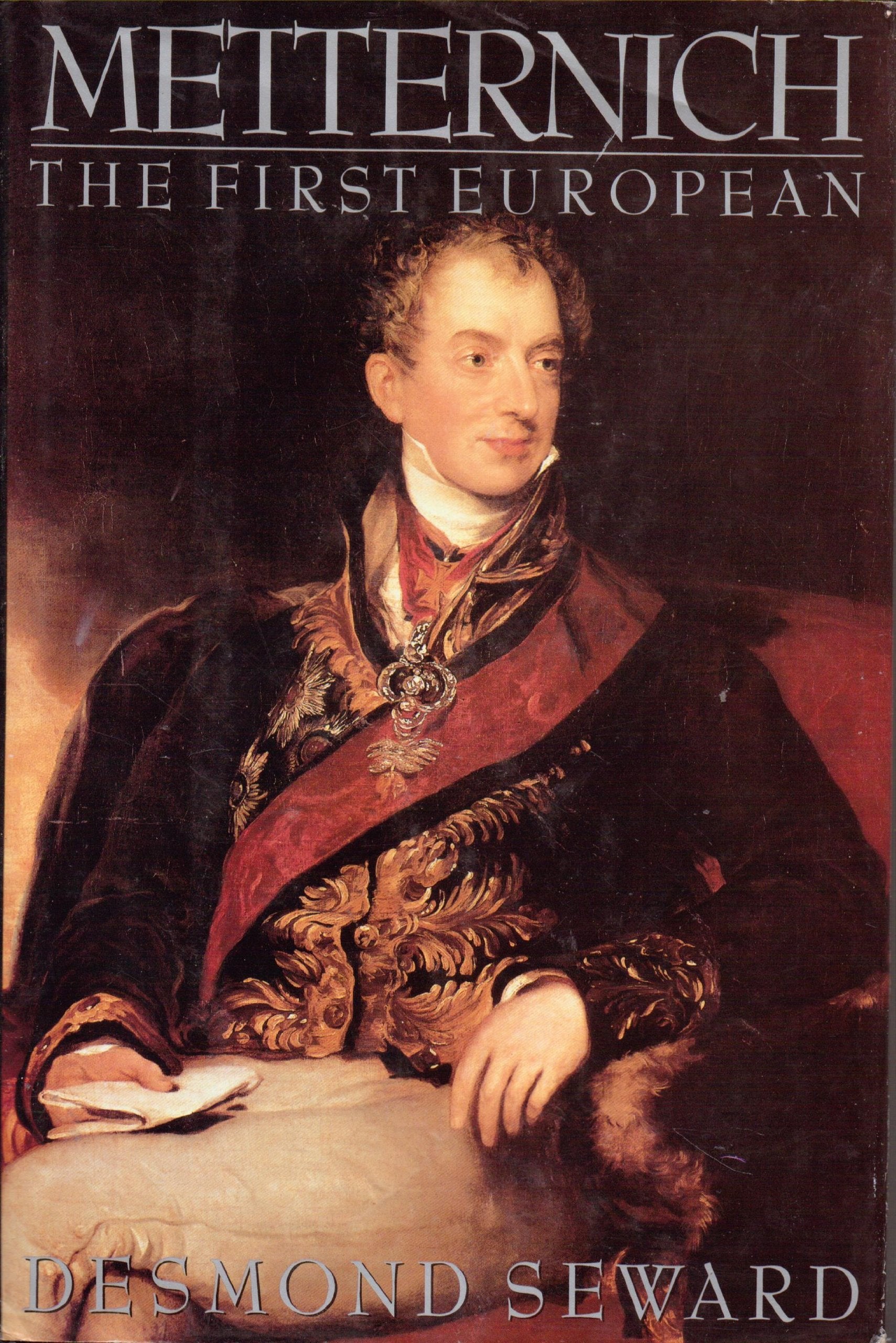 Metternich: The First European,New