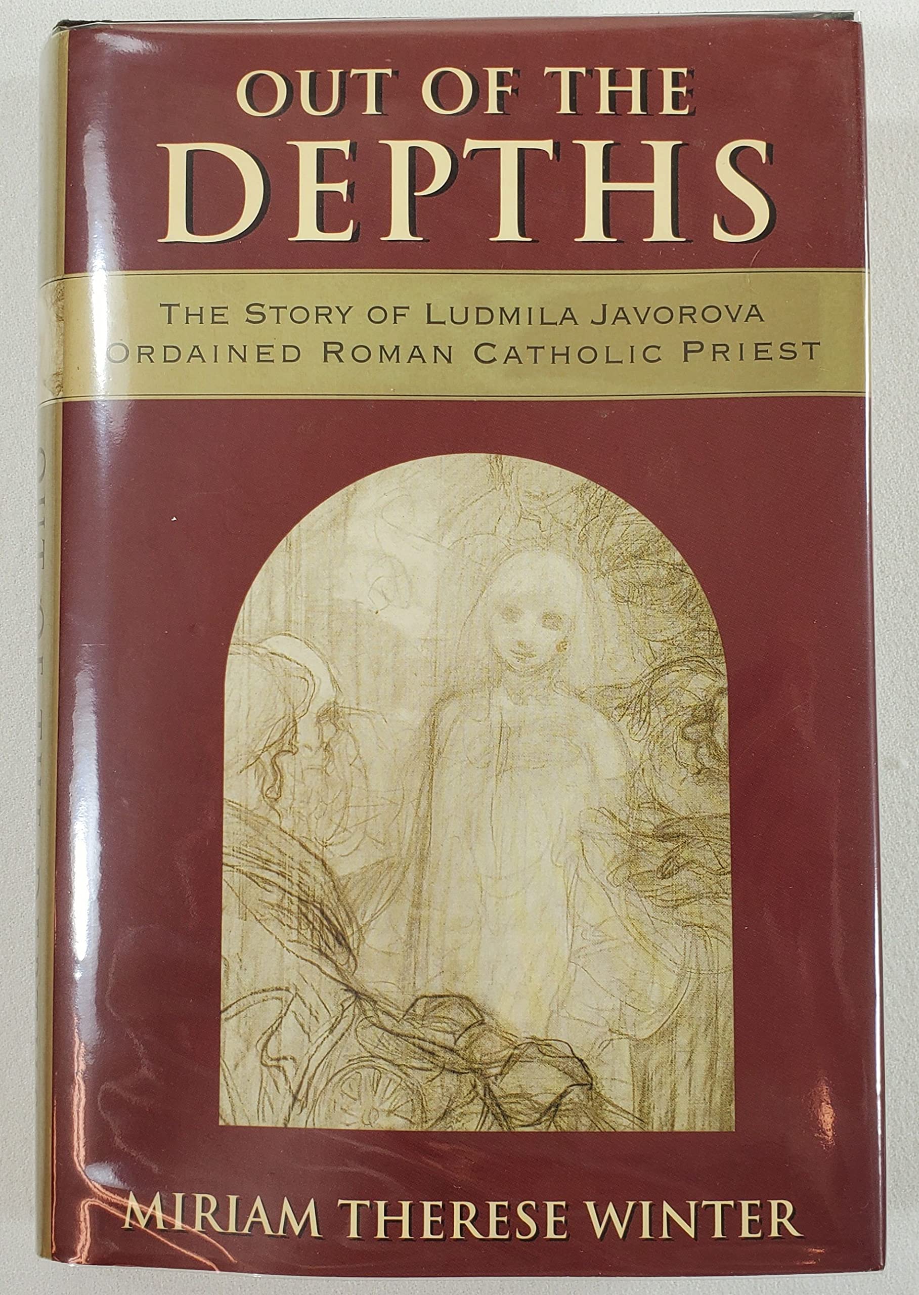 Out Of The Depths: The Story Of Ludmila Javorova, Ordained Roman Catholic Priest,Used