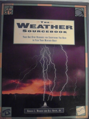 The Weather Sourcebook: Your OneStop Resource for Everything You Need to Feed Your Weather Habit,Used