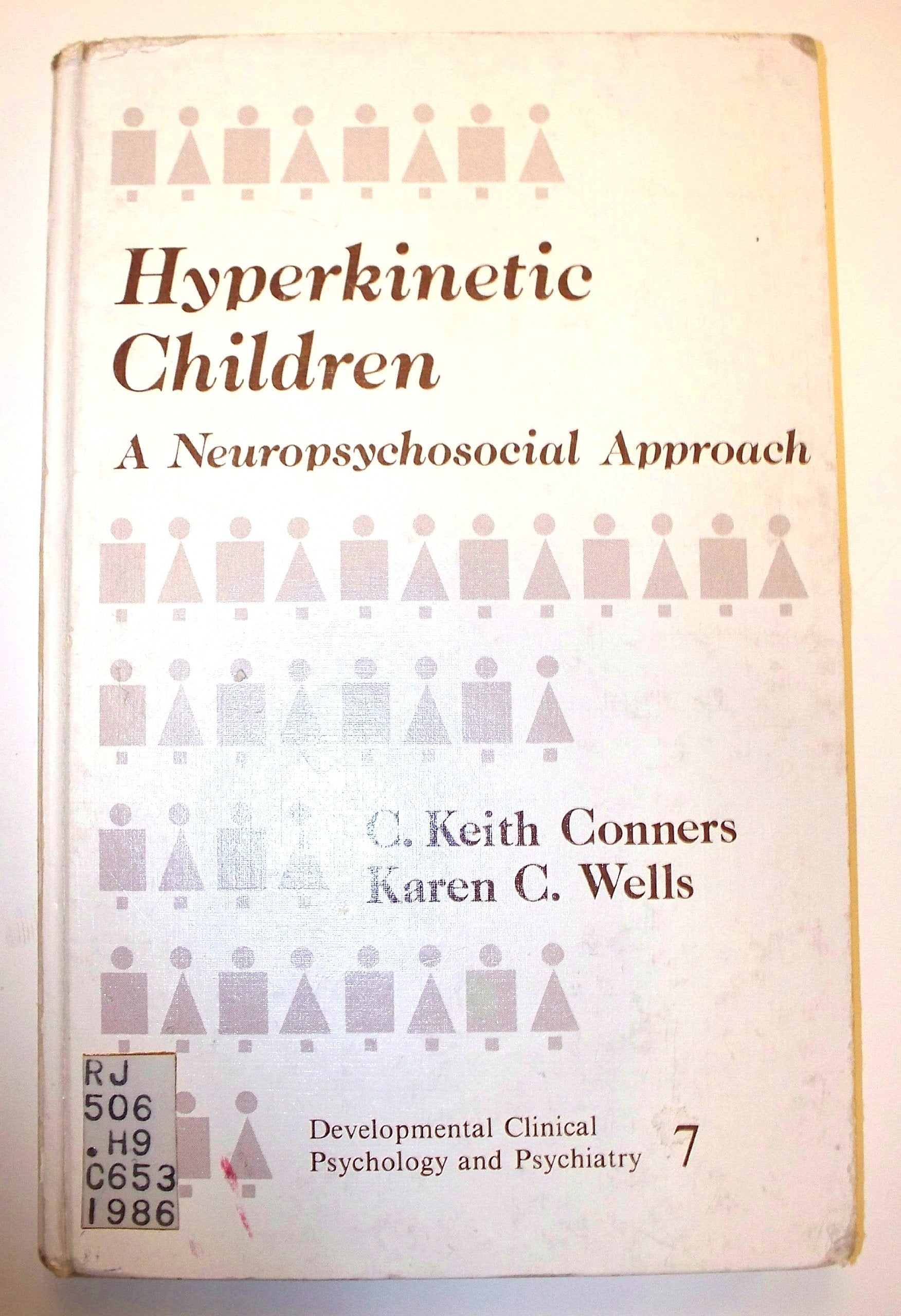 Hyperkinetic Children: A Neuropsychosocial Approach (Developmental Clinical Psychology and Psychiatry),Used