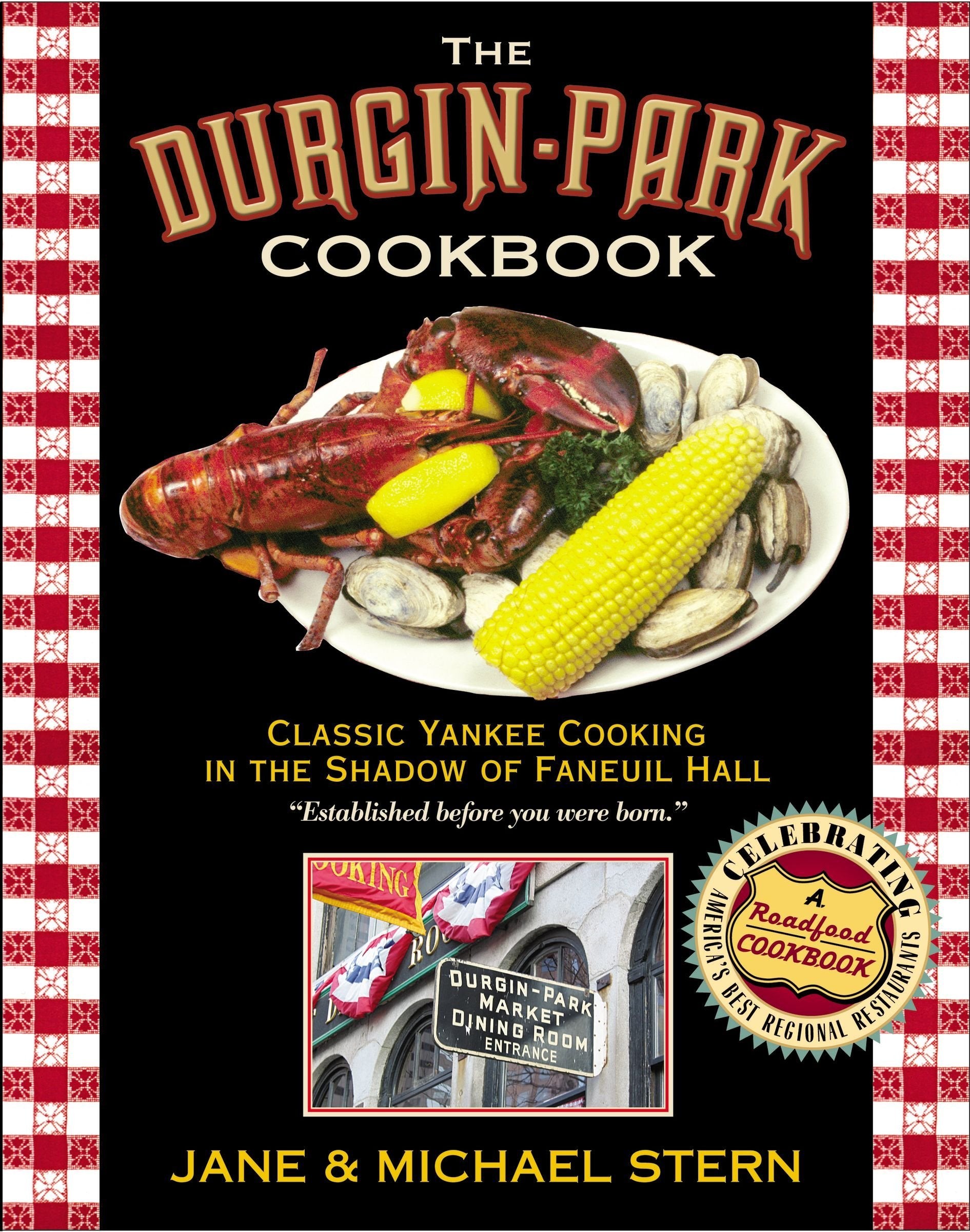 The Durginpark Cookbook: Classic Yankee Cooking In The Shadow Of Faneuil Hall,Used