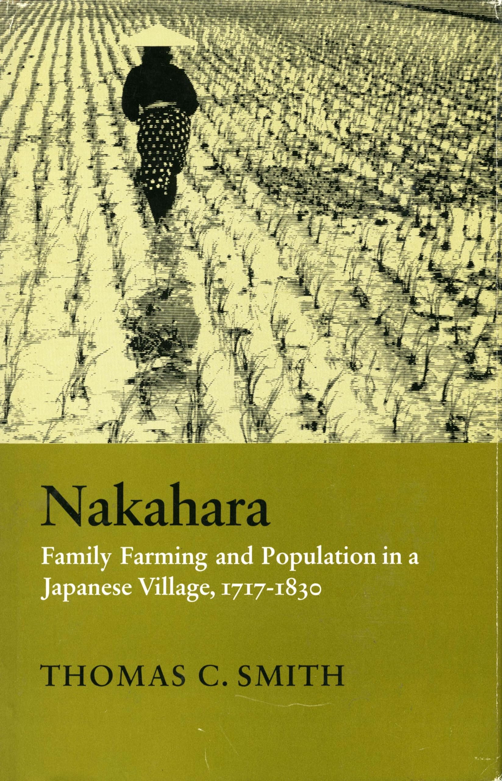Nakahara: Family Farming and Population in a Japanese Village, 17171830,New