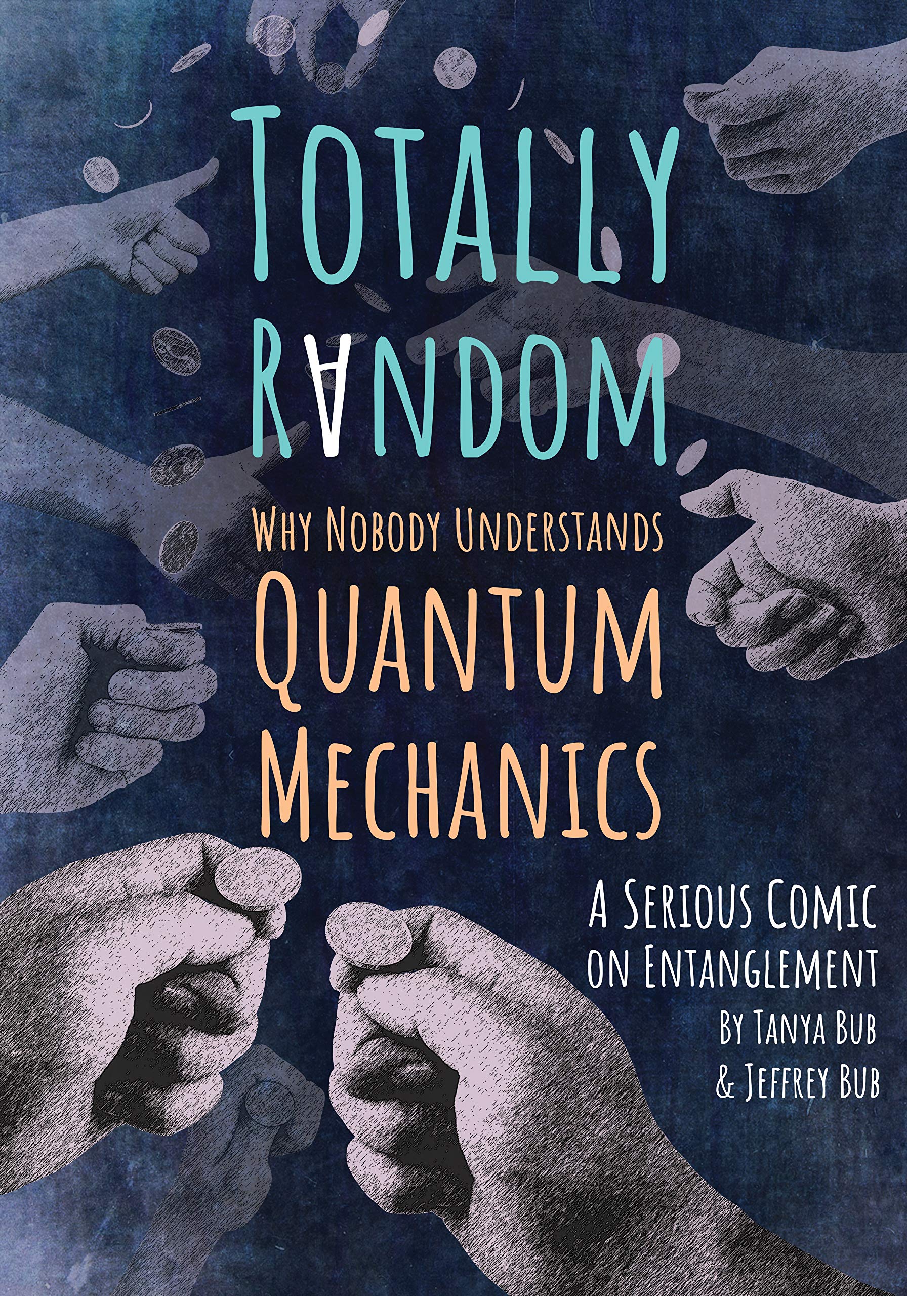 Totally Random: Why Nobody Understands Quantum Mechanics (A Serious Comic on Entanglement),Used
