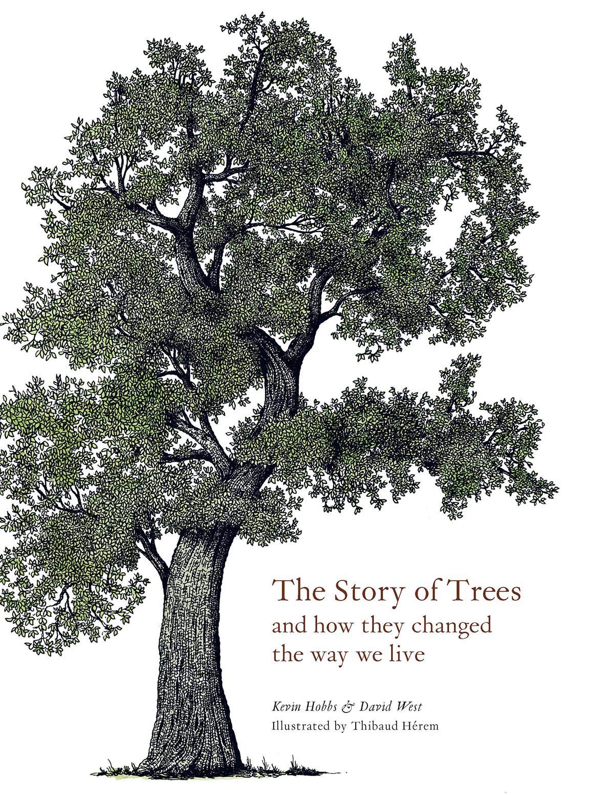 The Story Of Trees: And How They Changed The World
