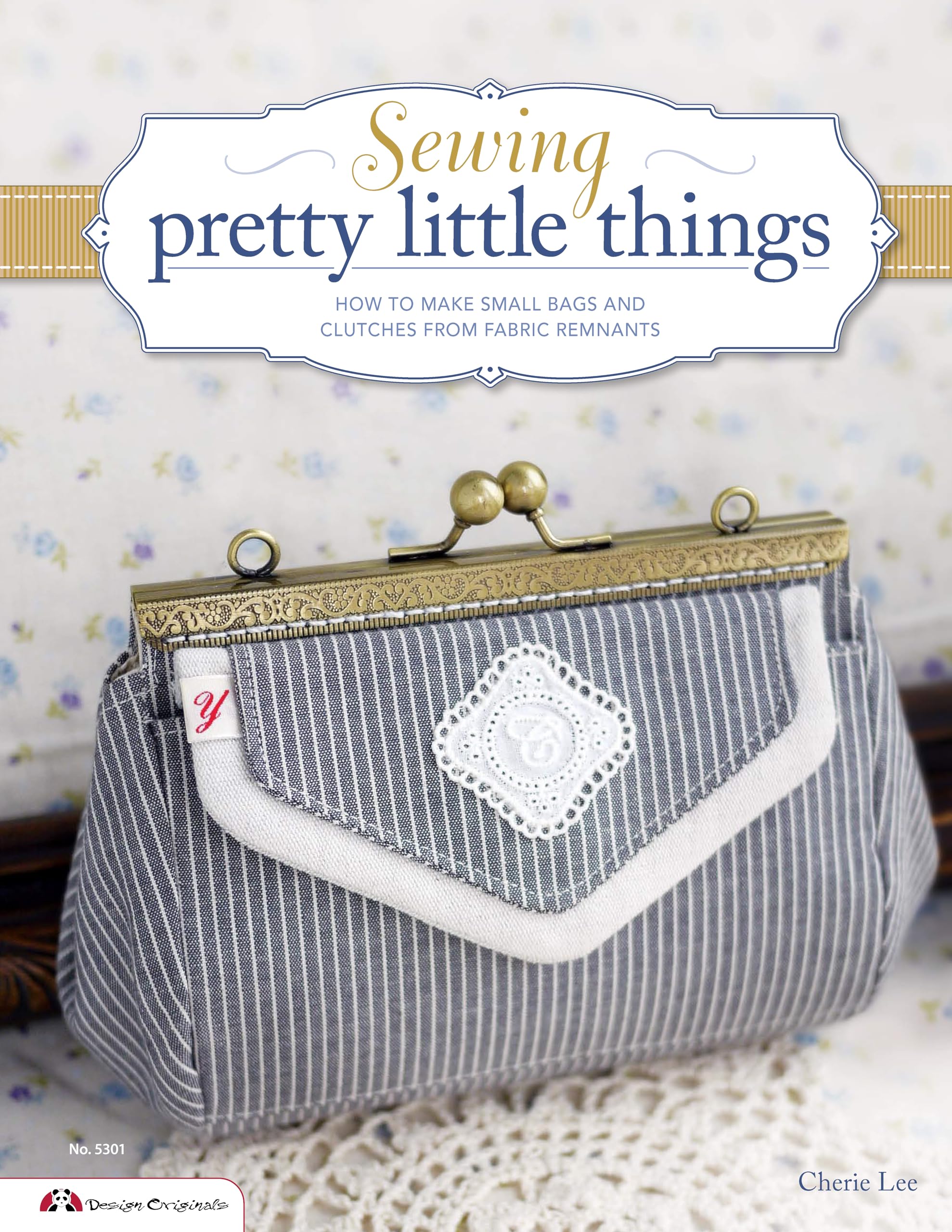 Sewing Pretty Little Things: How To Make Small Bags And Clutches From Fabric Remnants (Design Originals),Used