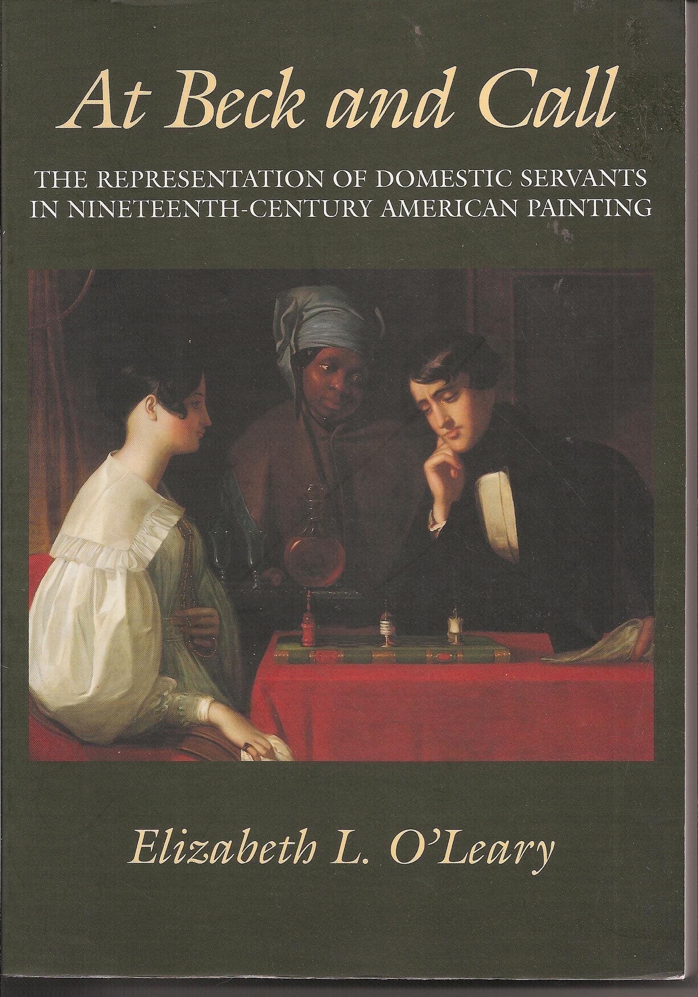 At Beck And Call The Representation Of Domestic Servants In Nineteenth Century American Painting