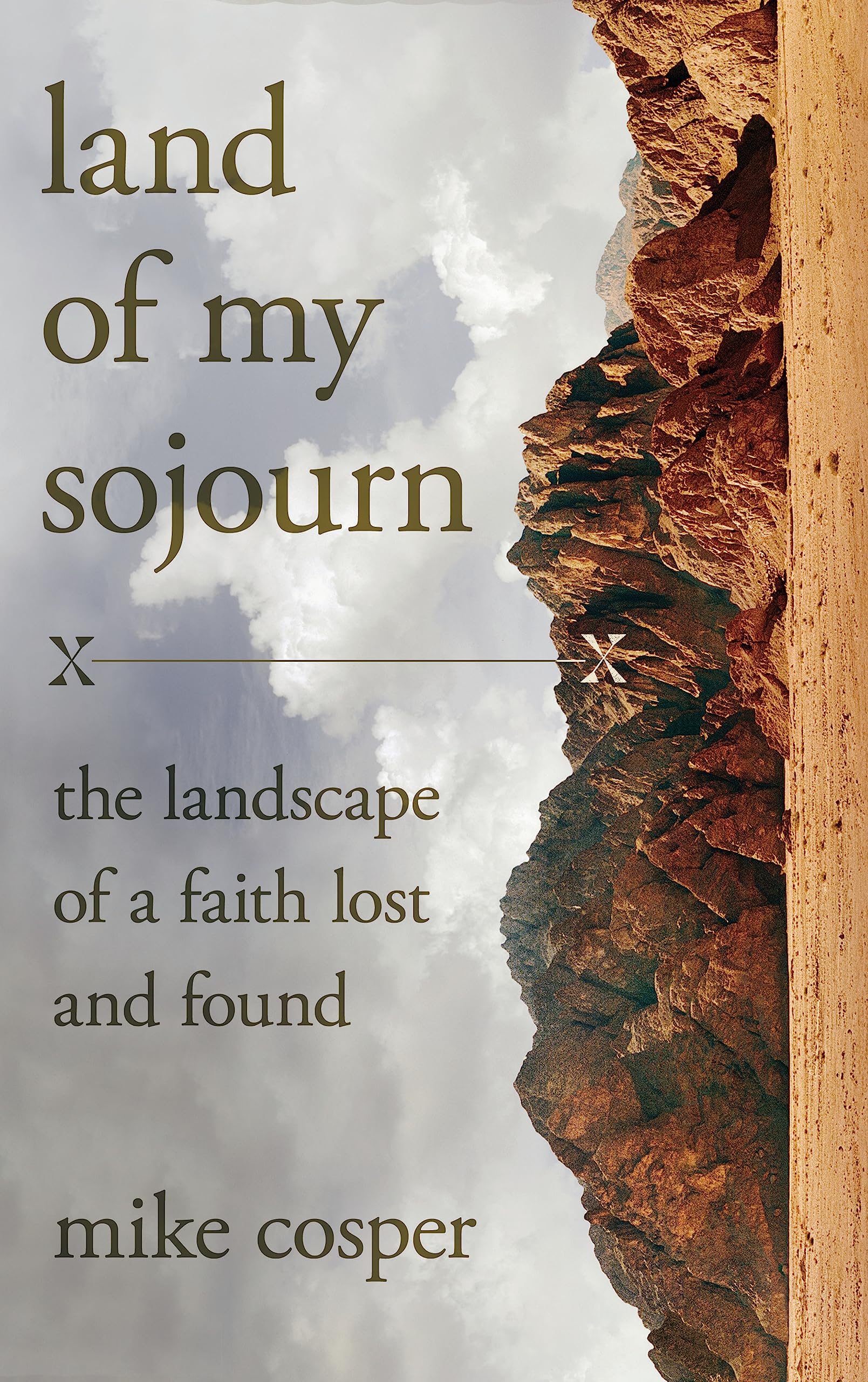 Land Of My Sojourn: The Landscape Of A Faith Lost And Found,Used