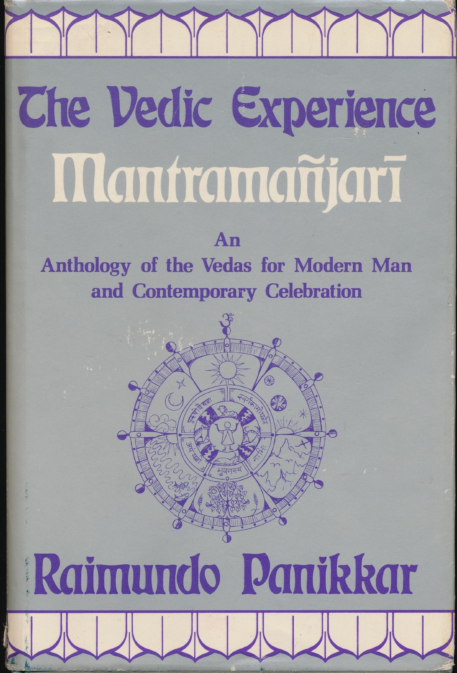 The Vedic Experience: MantramaNjari : An Anthology of the Vedas for Modern Man and Contemporary Celebration (English and Sanskr,Used