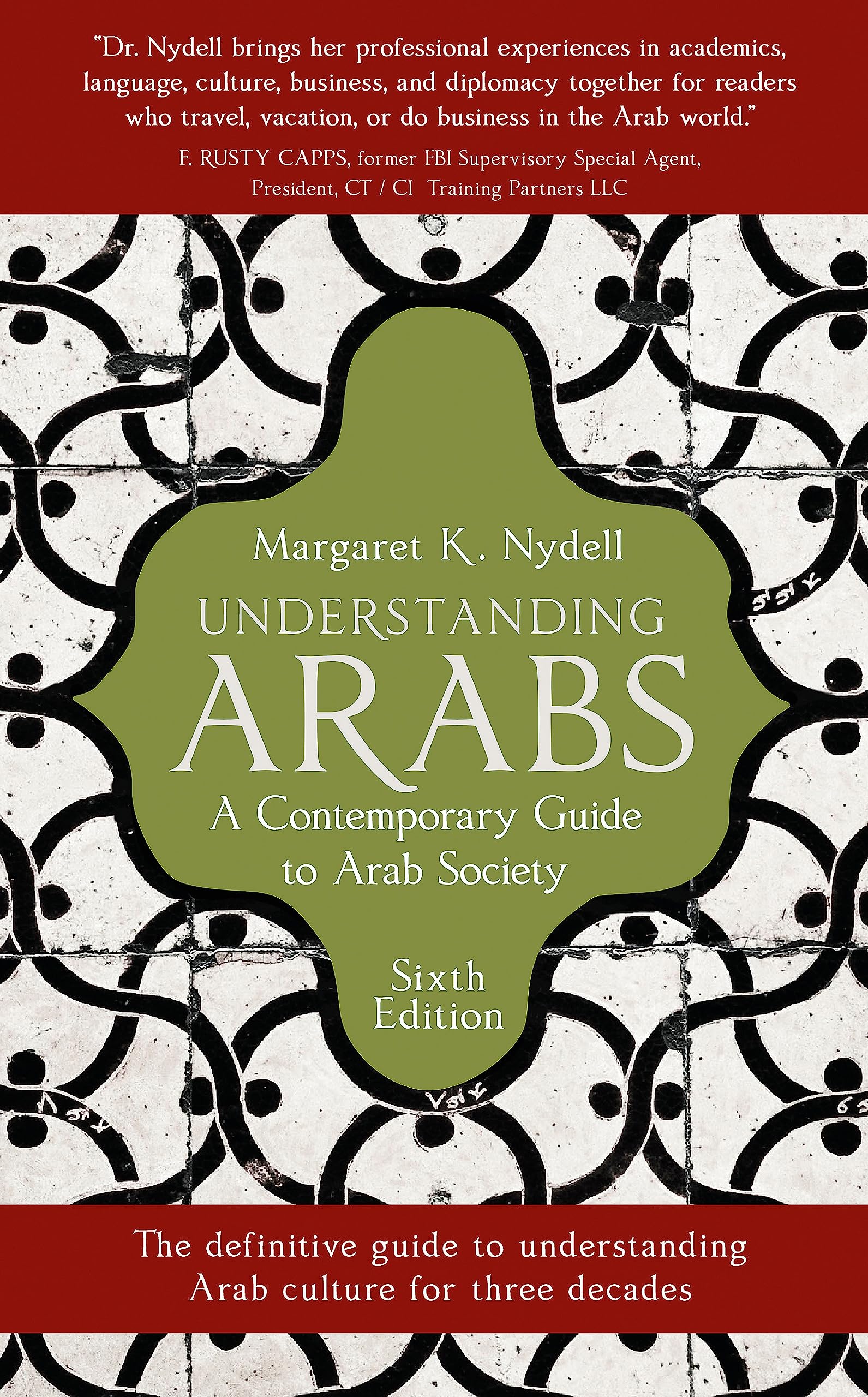Understanding Arabs, 6Th Edition: A Contemporary Guide To Arab Society