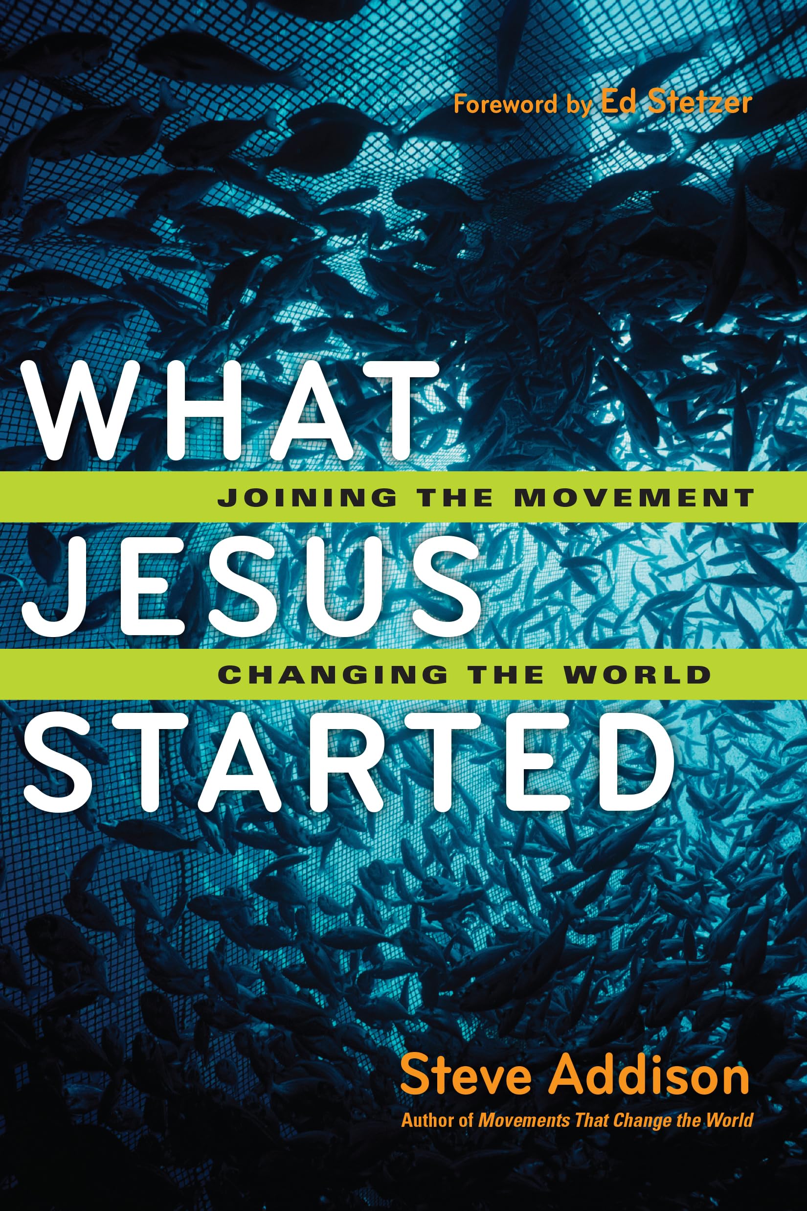 What Jesus Started: Joining The Movement, Changing The World,New