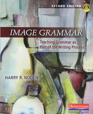 Image Grammar, Second Edition: Teaching Grammar As Part Of The Writing Process,Used