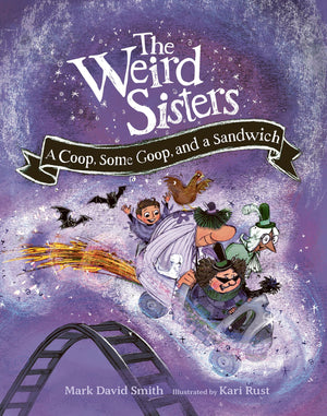 The Weird Sisters: A Coop, Some Goop, and a Sandwich (Weird Sisters Detective Agency, 3),New