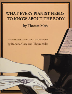What Every Pianist Needs to Know About the Body,Used