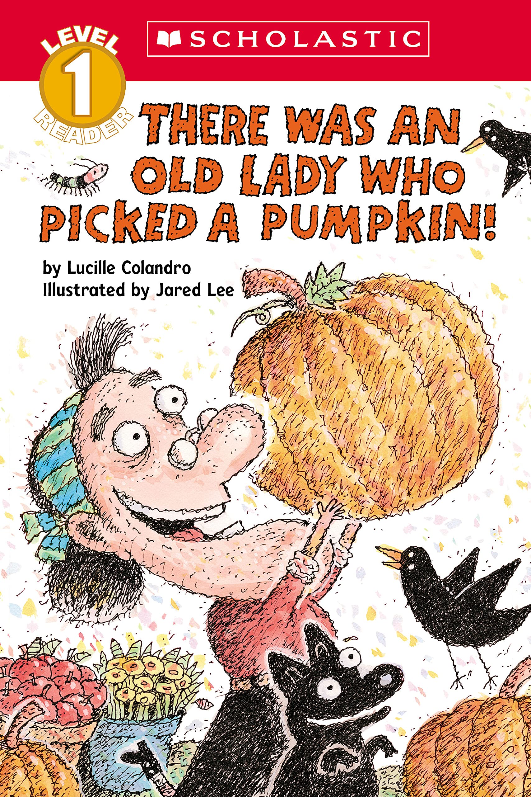 There Was An Old Lady Who Picked A Pumpkin! (Scholastic Reader, Level 1),New