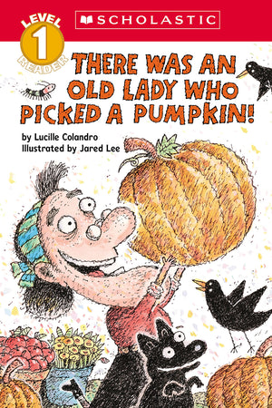 There Was An Old Lady Who Picked A Pumpkin! (Scholastic Reader, Level 1),New
