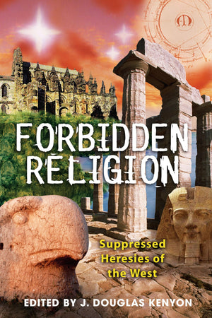 Forbidden Religion: Suppressed Heresies of the West,Used