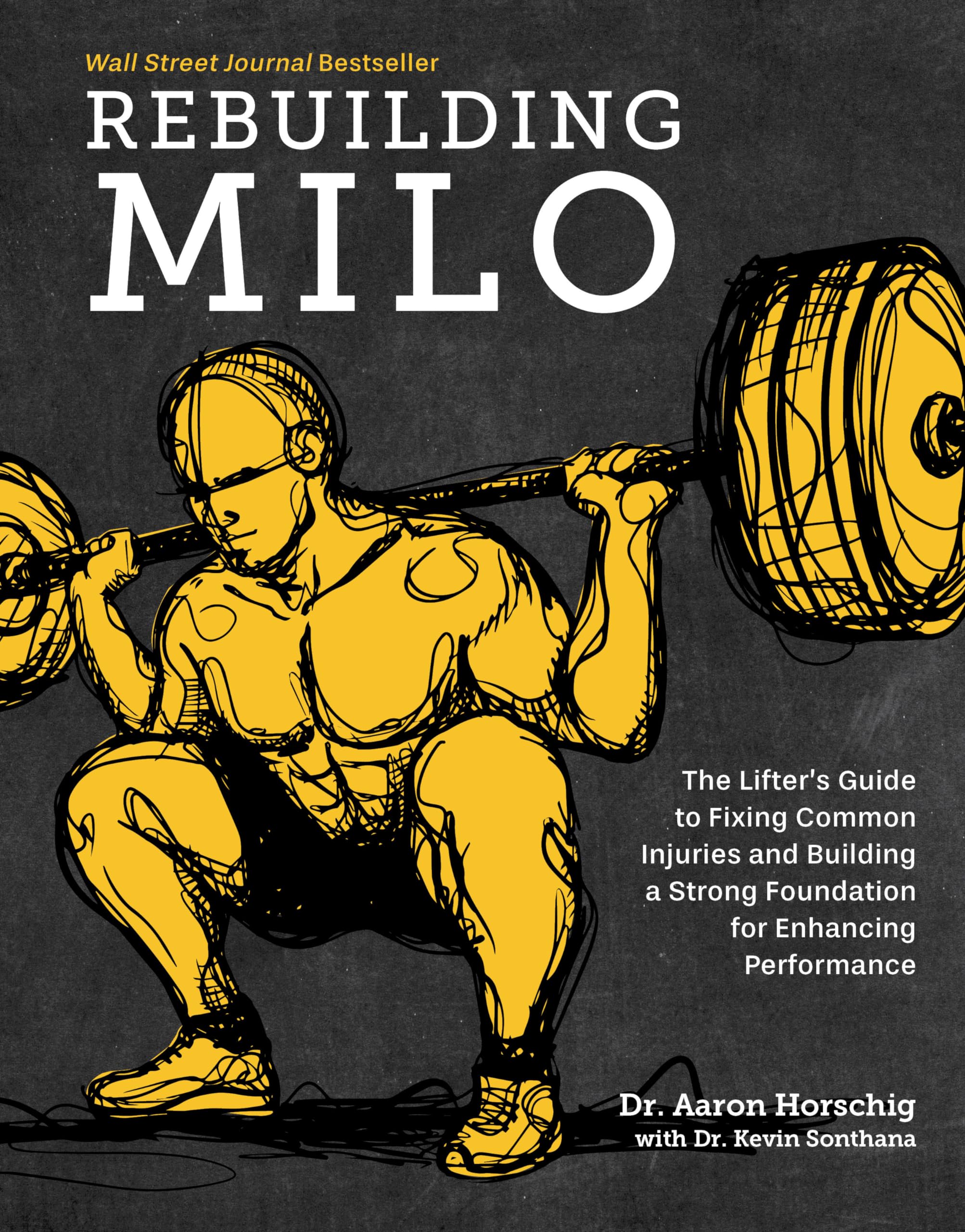 Rebuilding Milo: A Lifter's Guide to Fixing Common Injuries and Building a Strong Foundation for Enhancing Performance,New