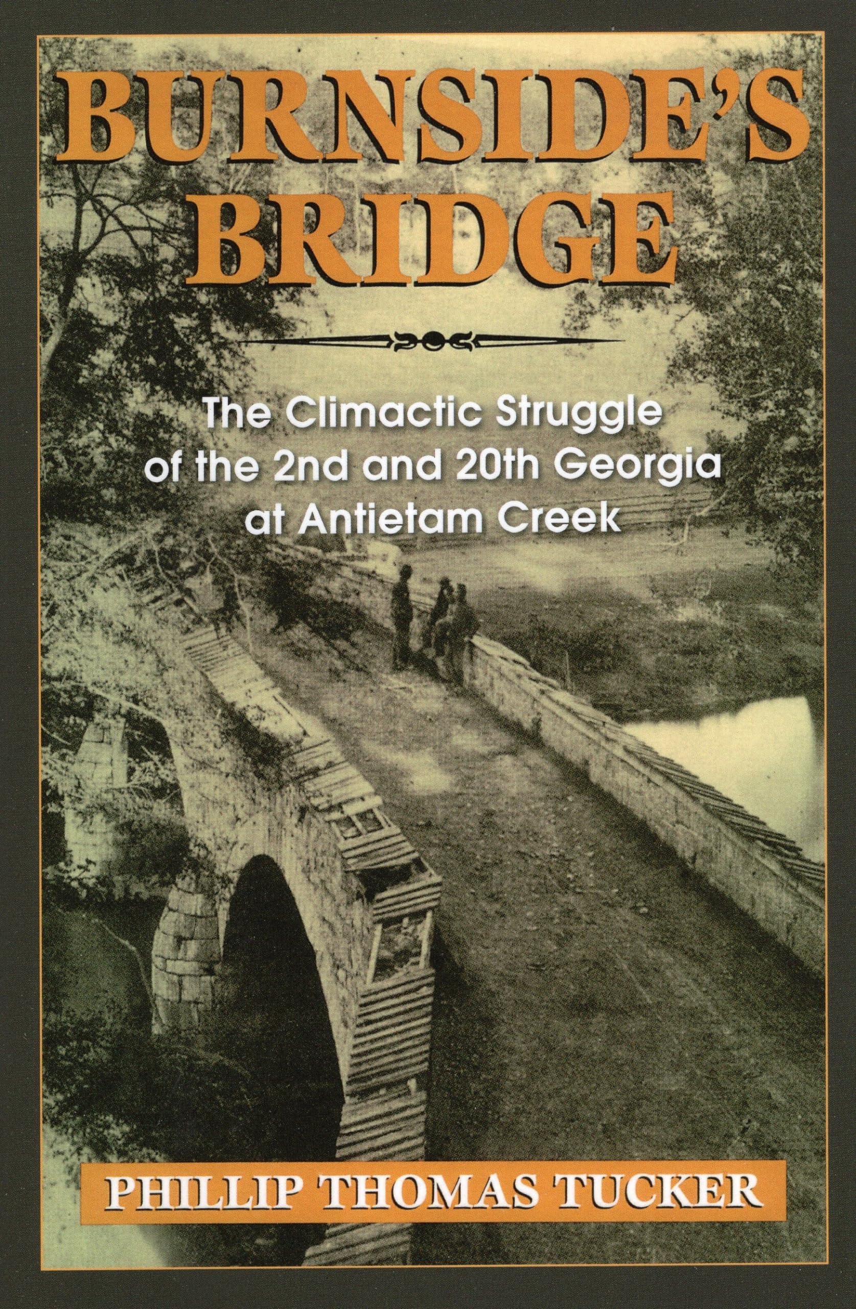 Burnside'S Bridge: The Climactic Struggle Of The 2Nd And 20Th Georgia At Antietam Creek,Used